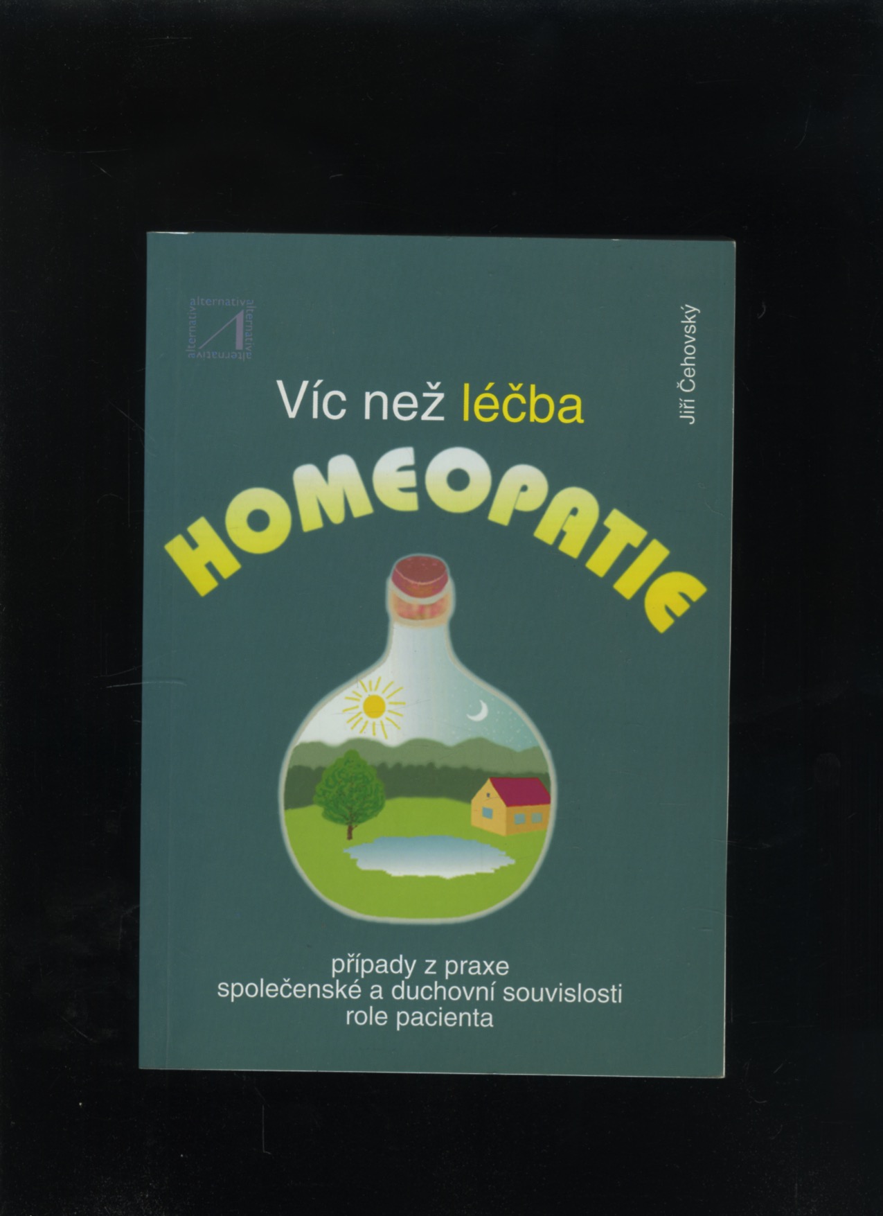 Homeopatie - víc než léčba (Jiří Čehovský)