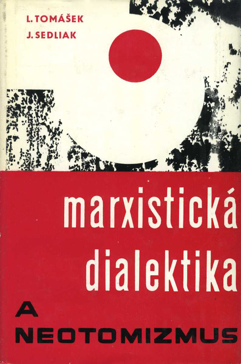 Marxistická dialektika a neotomizmus (Ladislav Tomás̆ek, Július Sedliak)