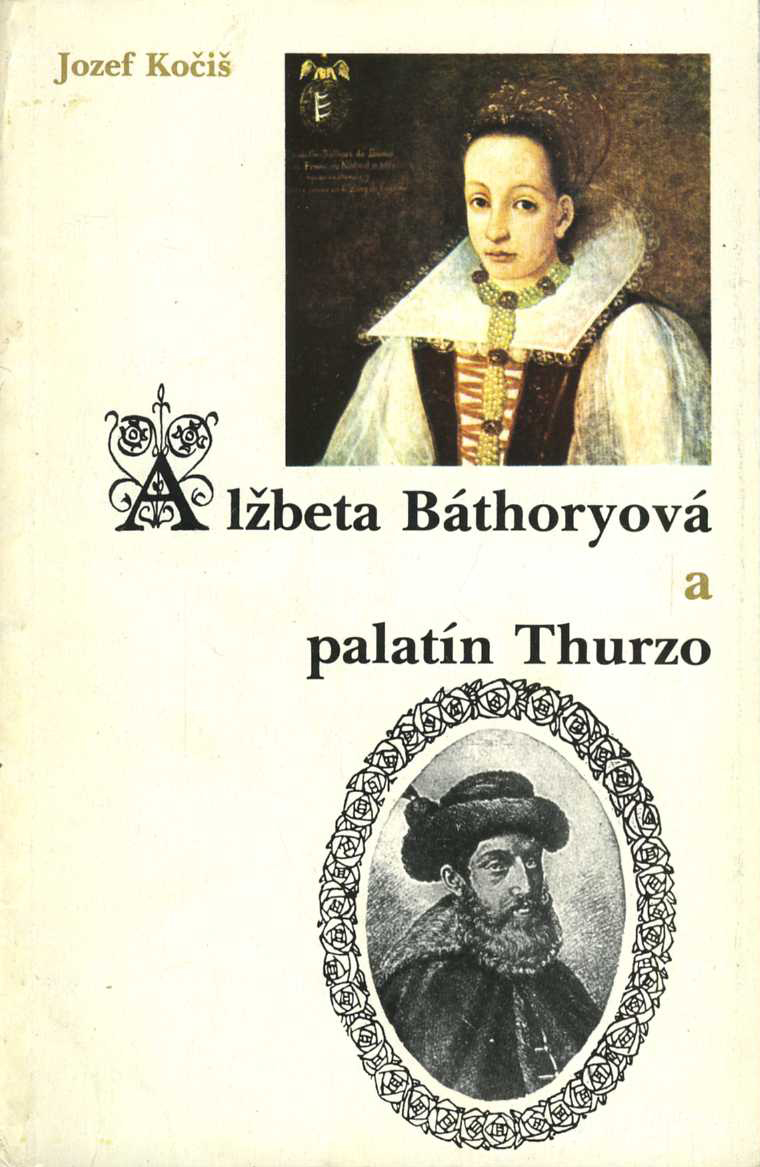 Alžbeta Báthoryová a palatín Thurzo ( Jozef Kočiš)