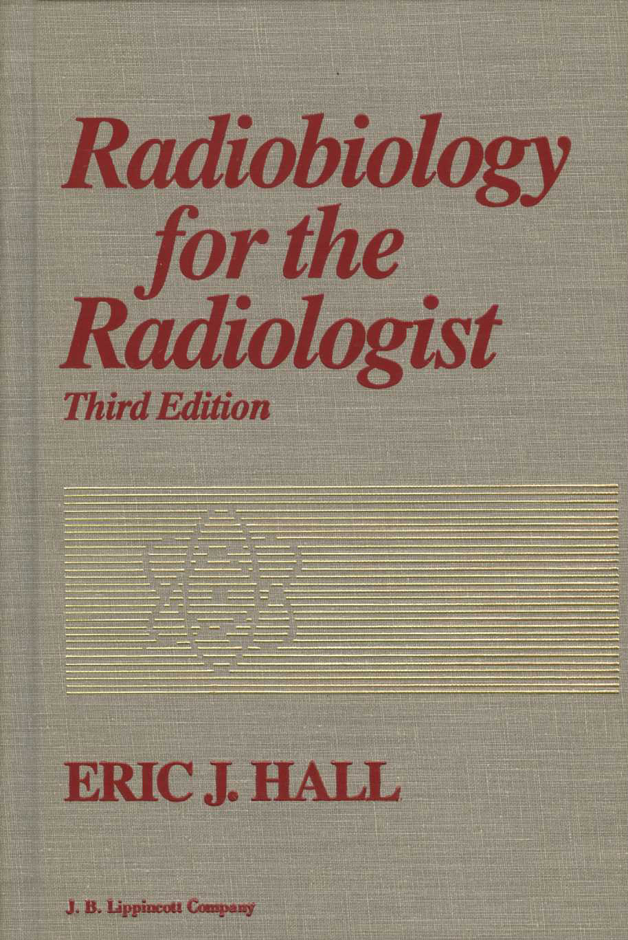 Radiobiology for the radiologist (Eric J. Hall)