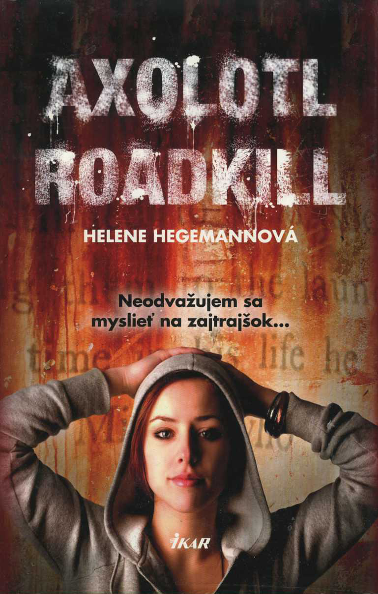 Axolotl Roadkill (Helene Hegemannová)
