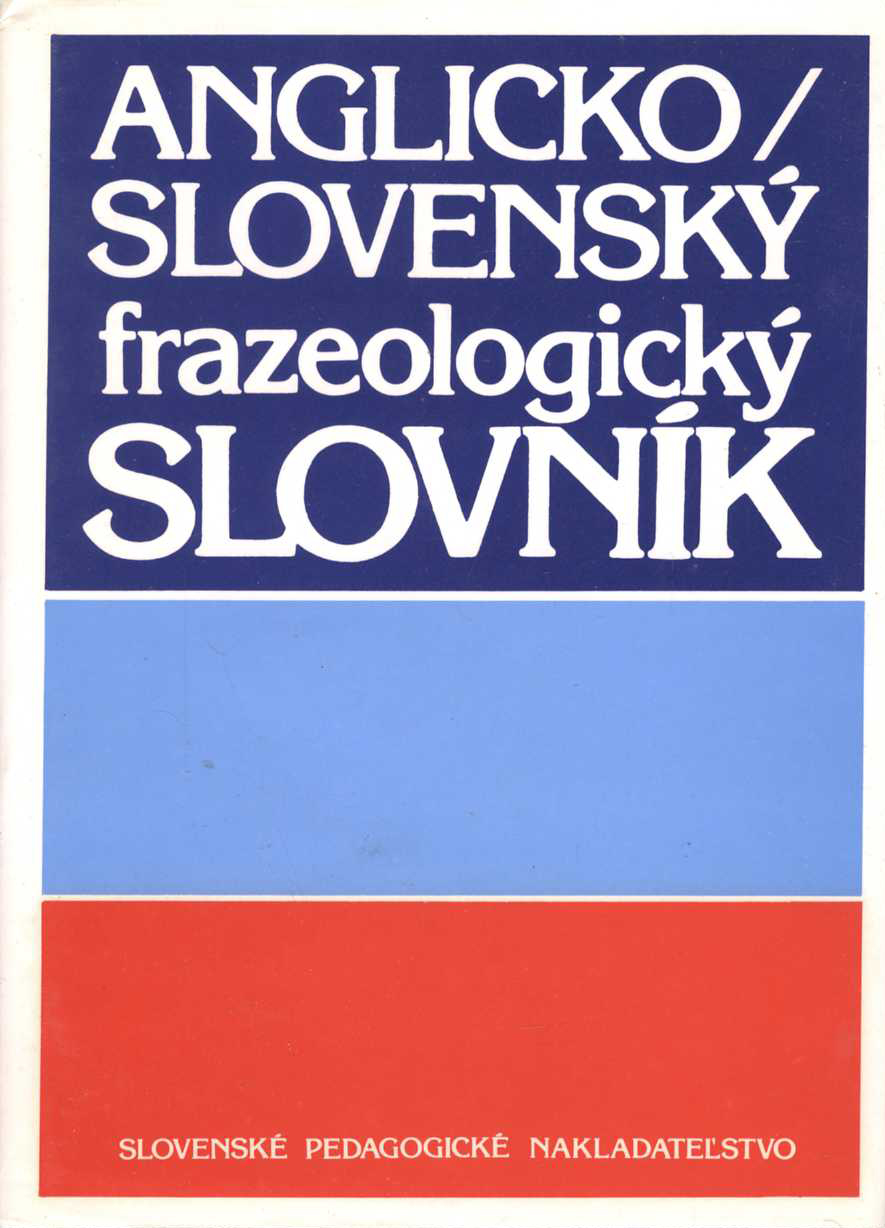 Anglicko / slovenský frazeologický slovník