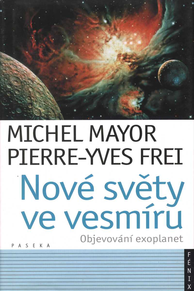 Nové světy ve vesmíru (Michel Mayor, Pierre-Yves Frei)