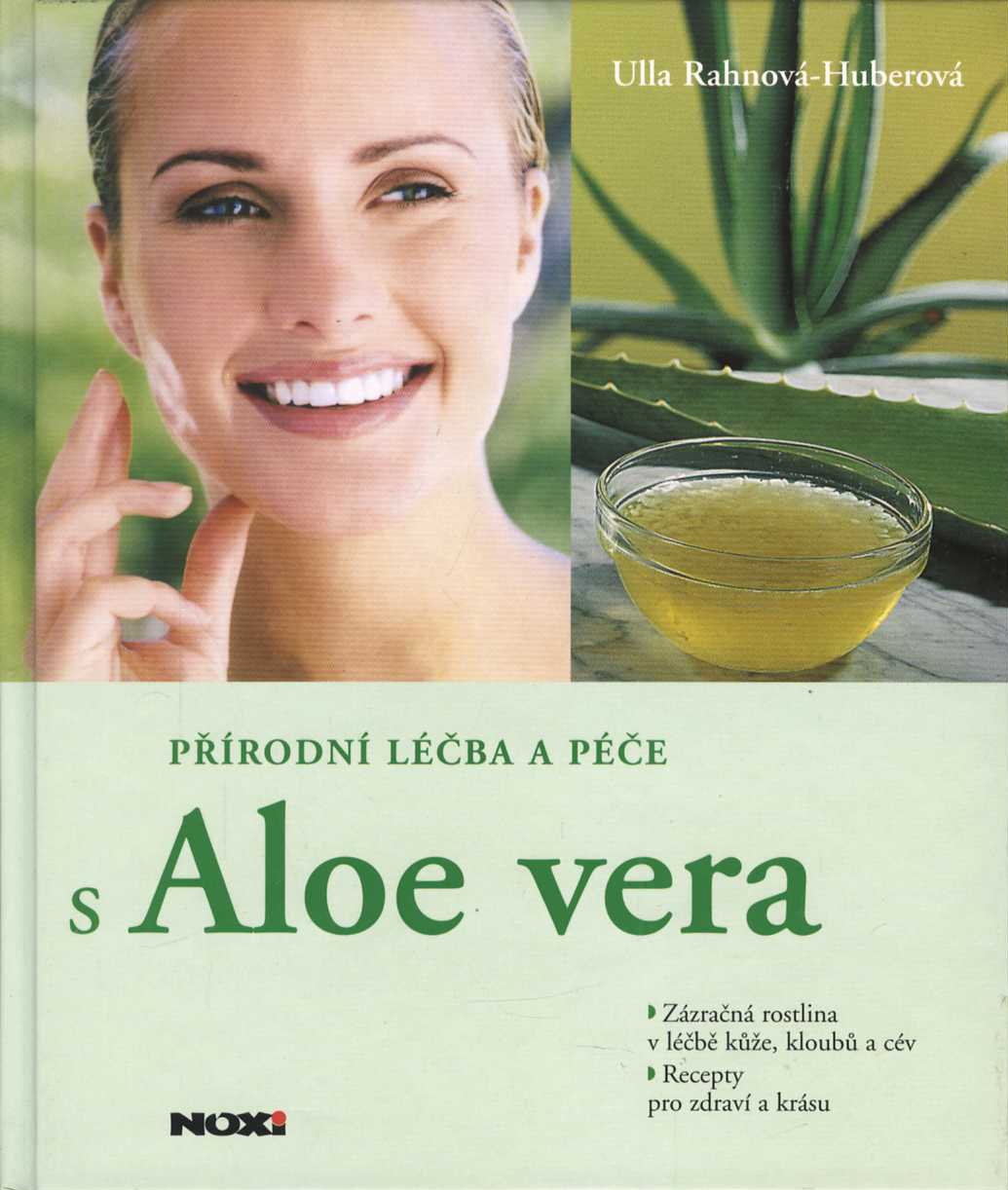 Přírodní léčba a péče s Aloe vera (Ulla Rhanová-Hubertová)