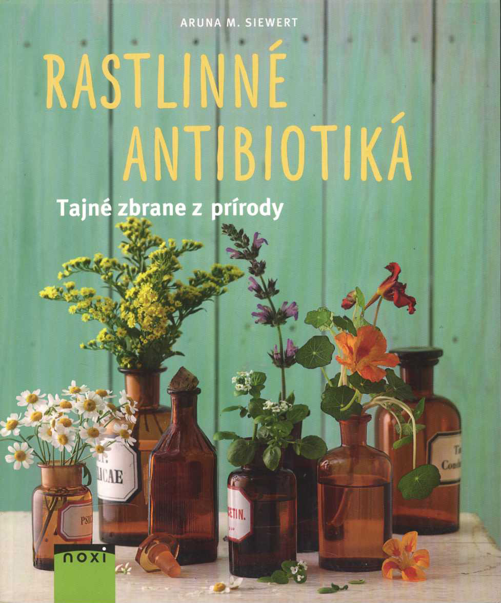 Rastlinné antibiotiká (Aruna M. Siewert)