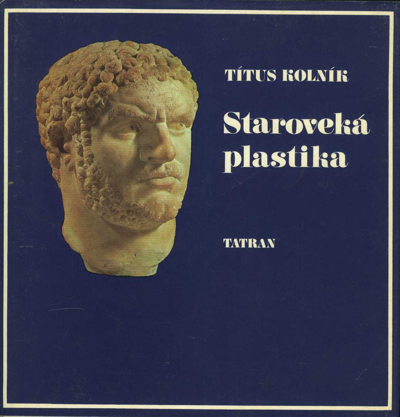 Staroveká plastika (Titus Kolník)