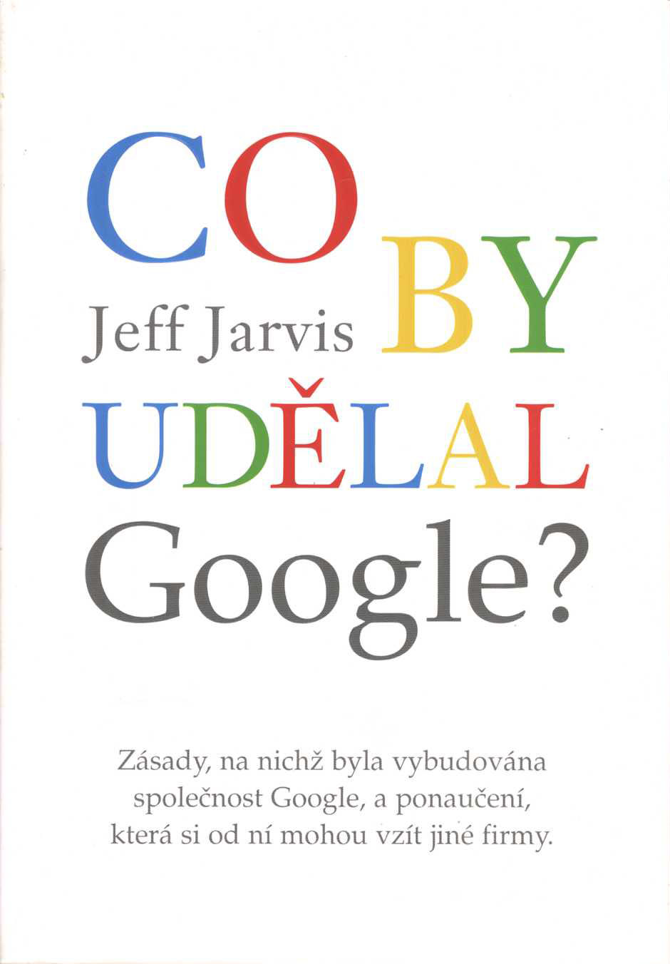 Co by udělal Google? (Jeff Jarvis)