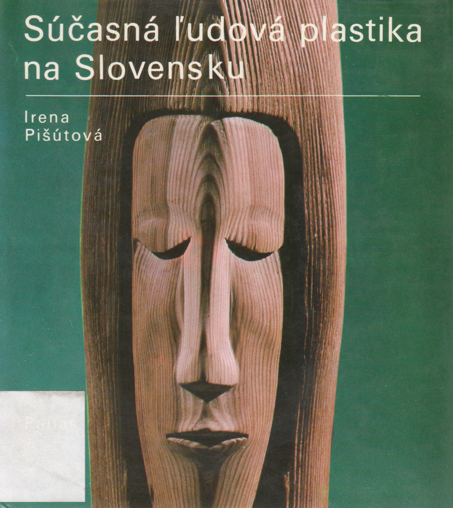Súčasná ľudová plastika na Slovensku (Irena Pišútová)