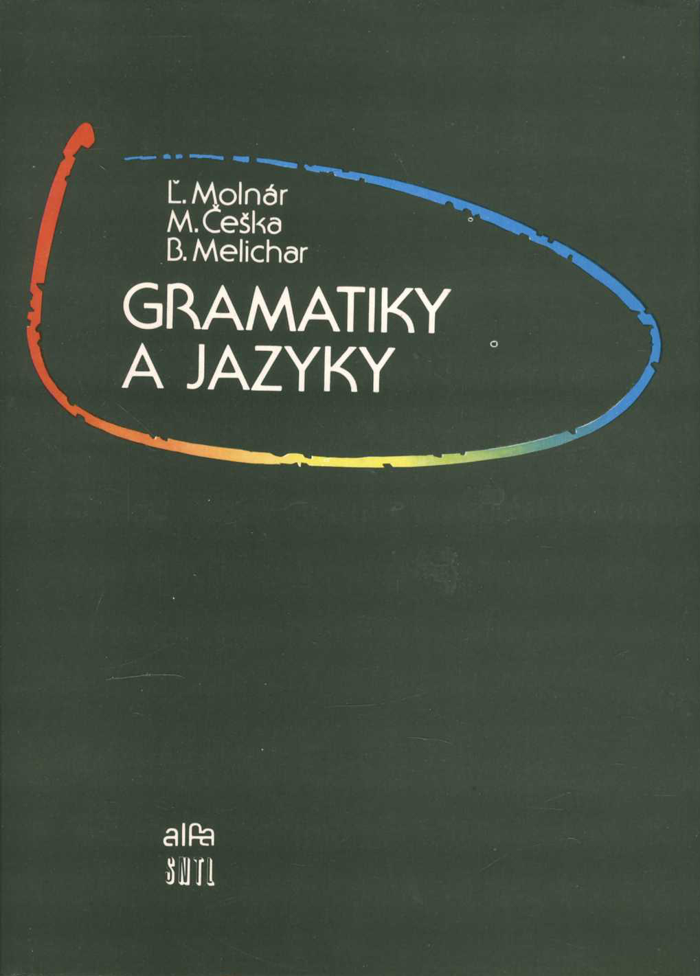 Gramatiky a jazyky (Ľ. Molnár, M. Češka, B. Melichar)