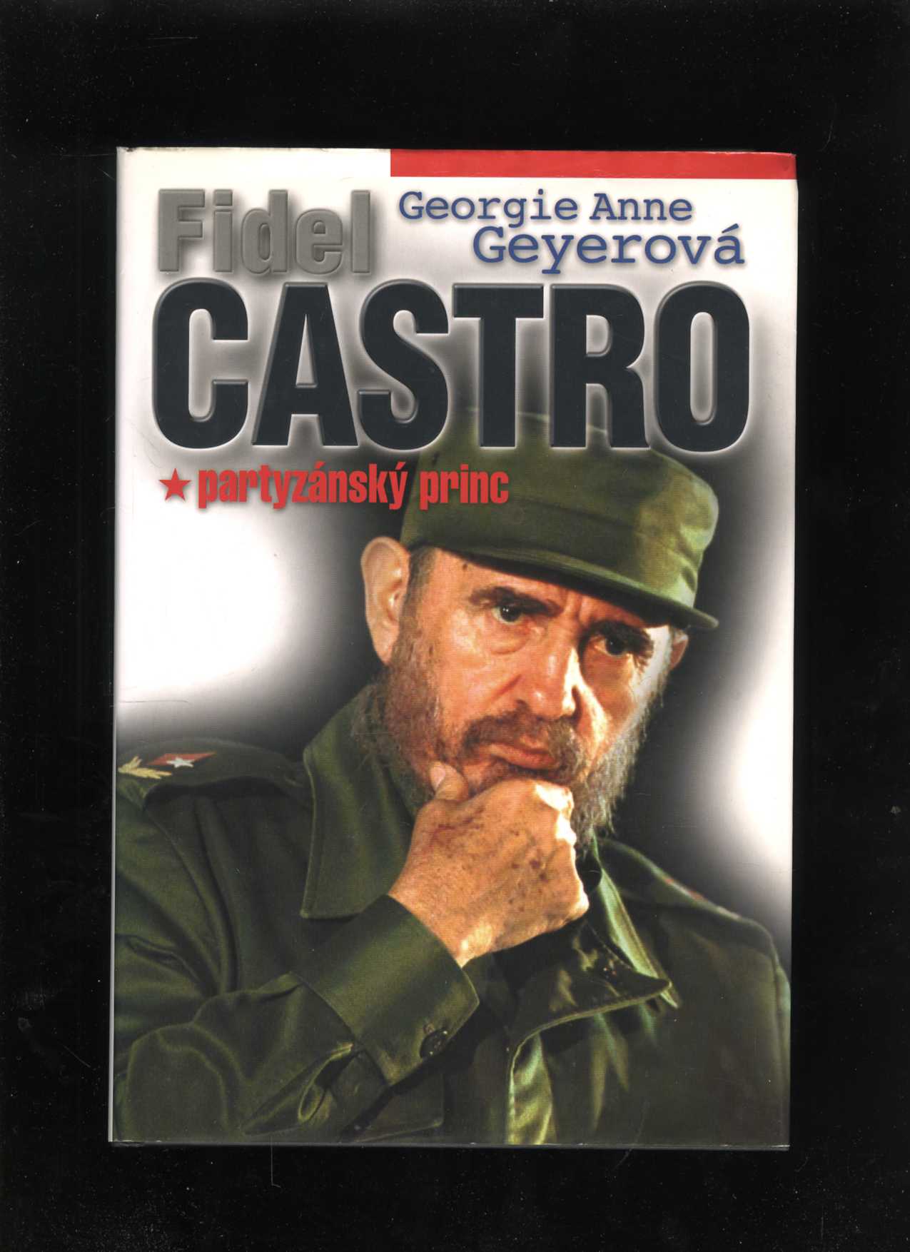 Fidel Castro (Georgie Anne Geyerová)