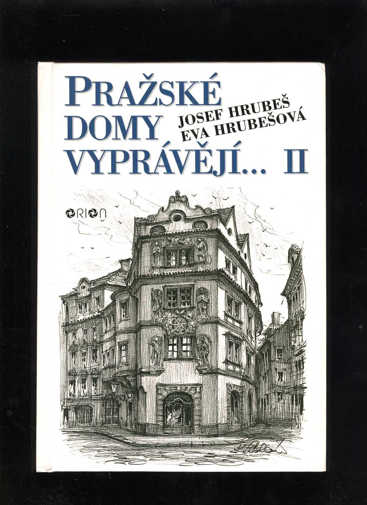 Pražské domy vyprávějí... II. (Josef Hrubeš, Eva Hrubešová)