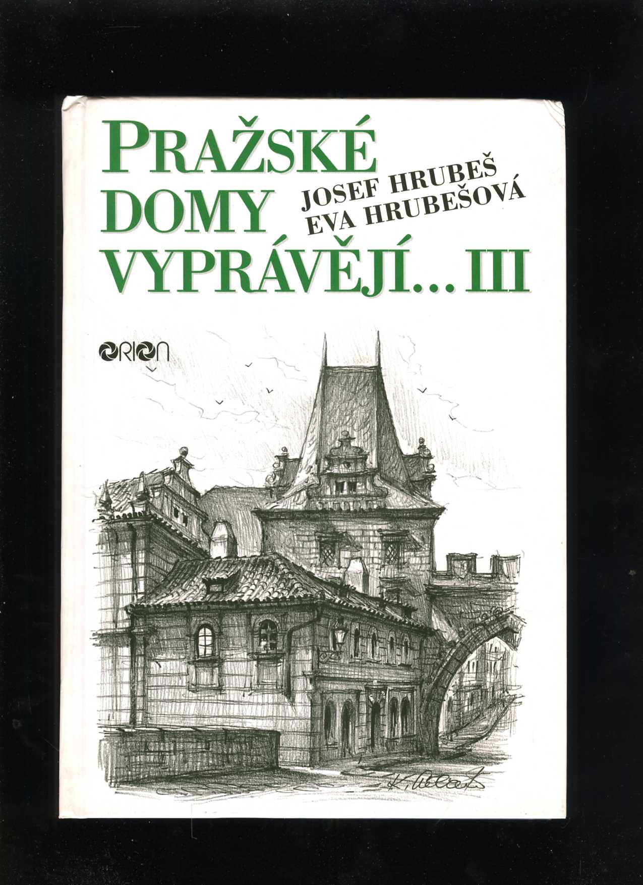 Pražské domy vyprávějí... III. (Josef Hrubeš, Eva Hrubešová)