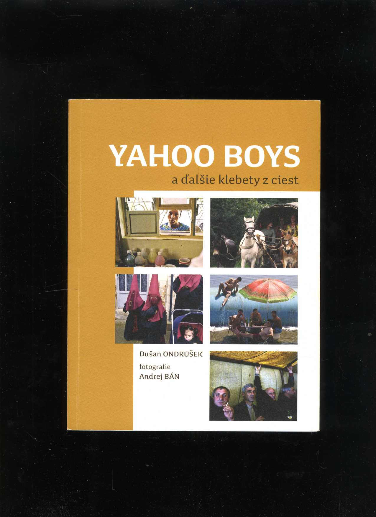 Yahoo Boys a ďalšie klebety z ciest (Dušan Ondrušek)
