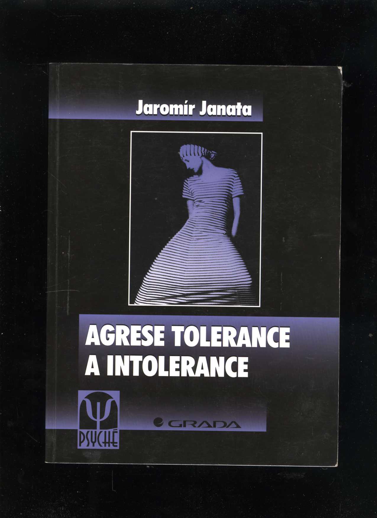 Agrese tolerance a intolerance (Jaromír Janata)