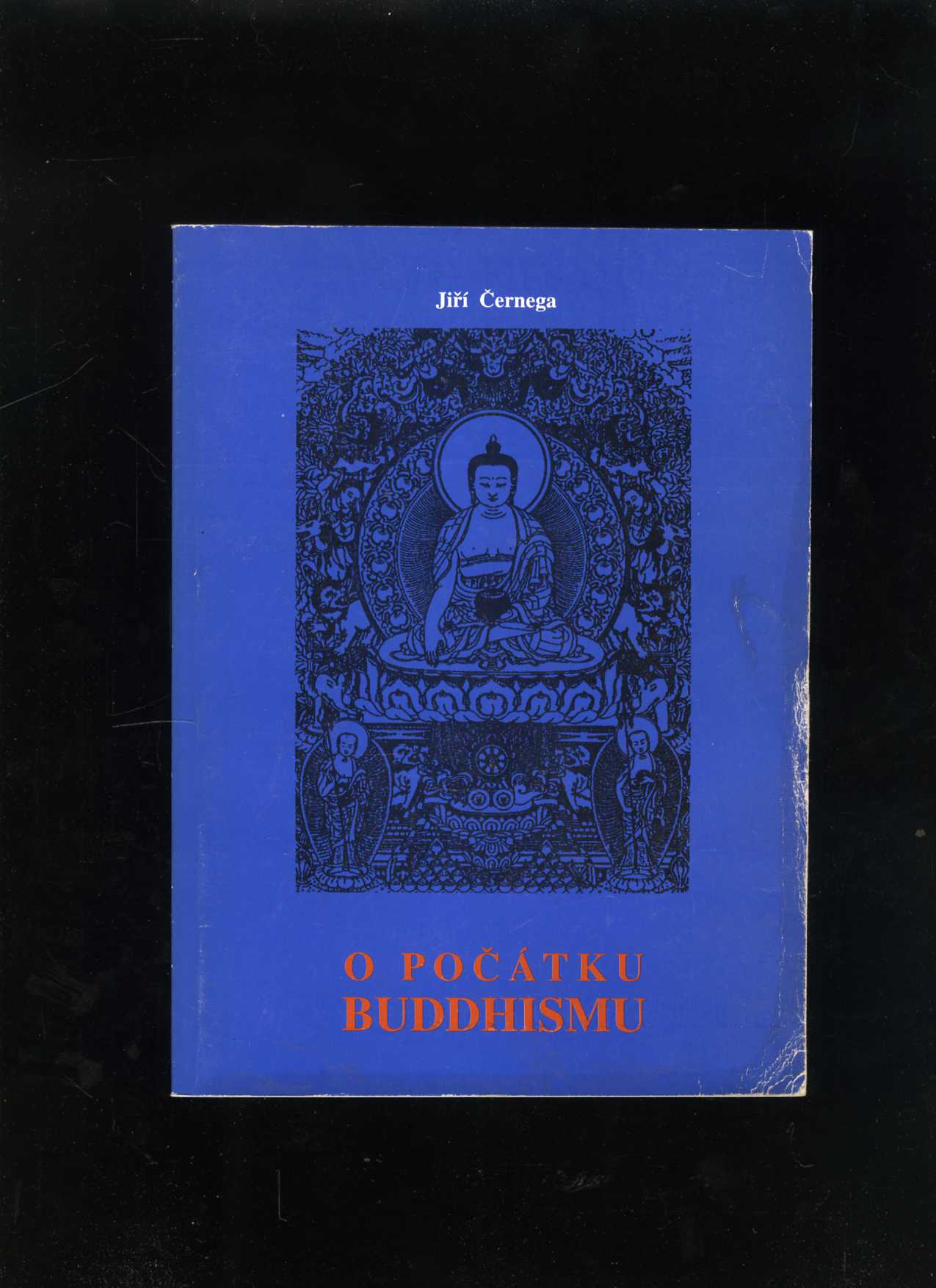 O počátku Buddhismu (Jiří Černega)