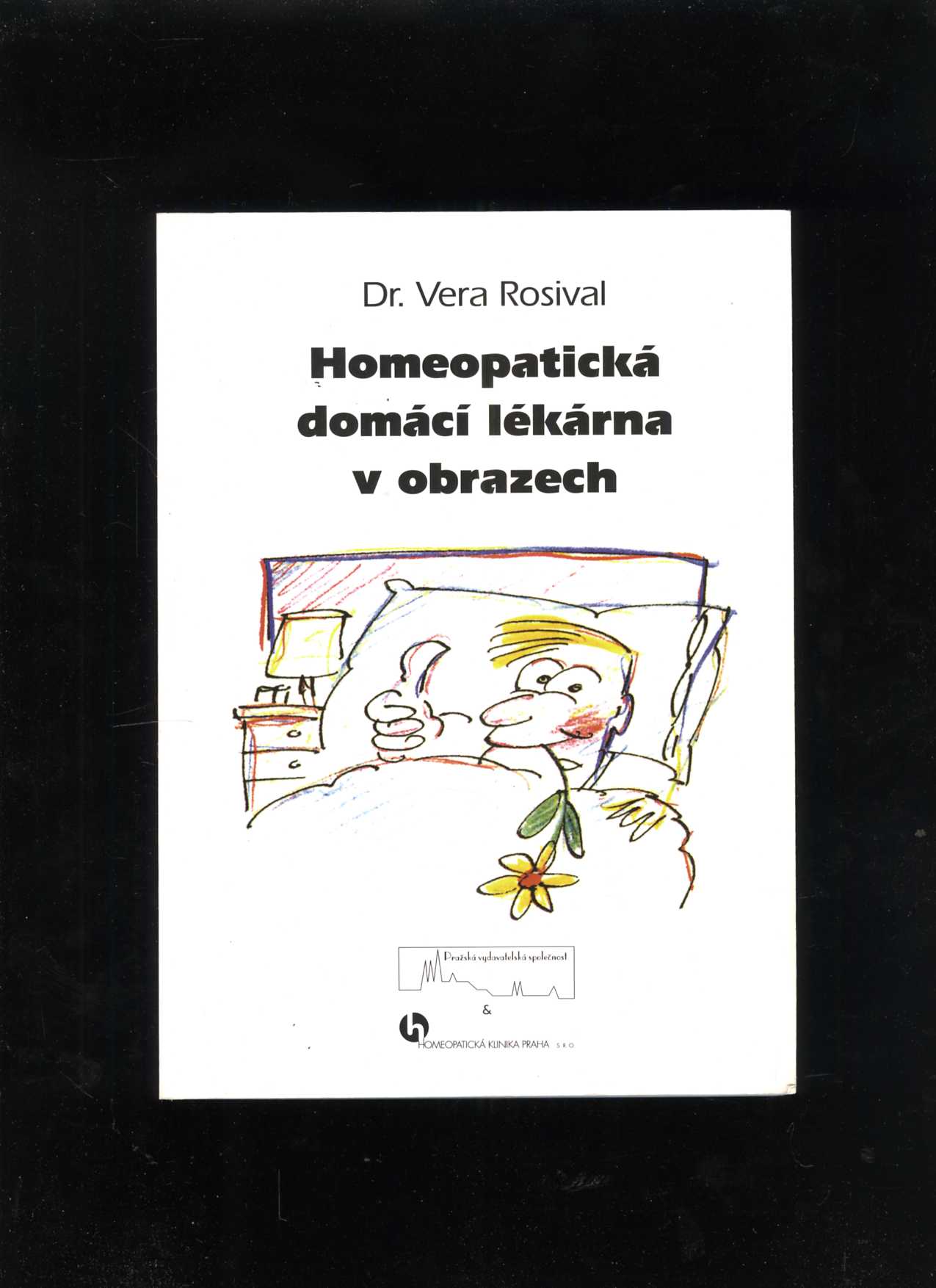 Homeopatická domácí lékárna v obrazech (Vera Rosival)