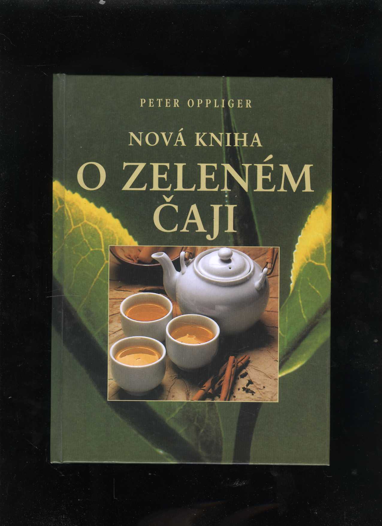 Nová kniha o zeleném čaji (Peter Oppliger)