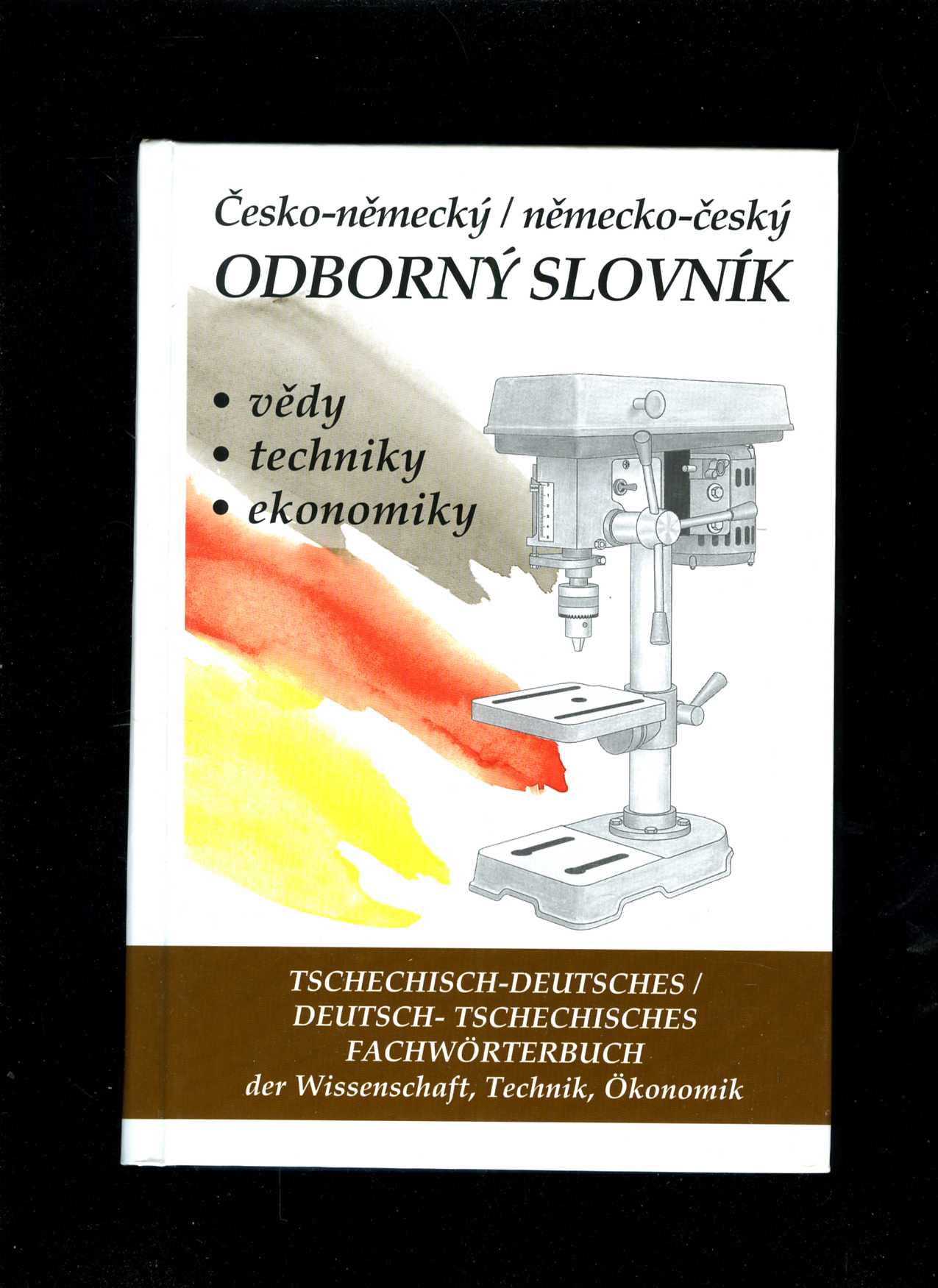 Česko-německý a německo-český odborný slovník vědy, techniky, ekonomiky