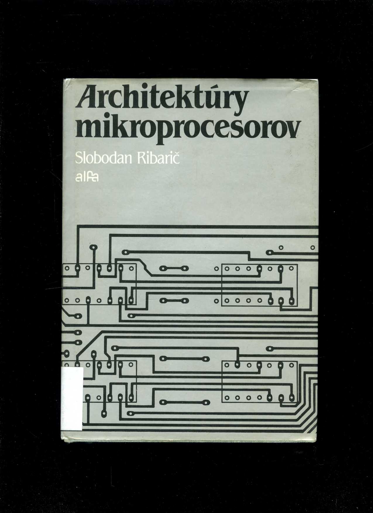 Architektúry mikroprocesorov (Slobodan Ribarič)