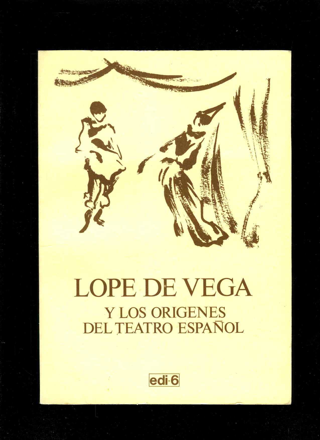 Lope de Vega y Los Origenes del Teatro Espanol