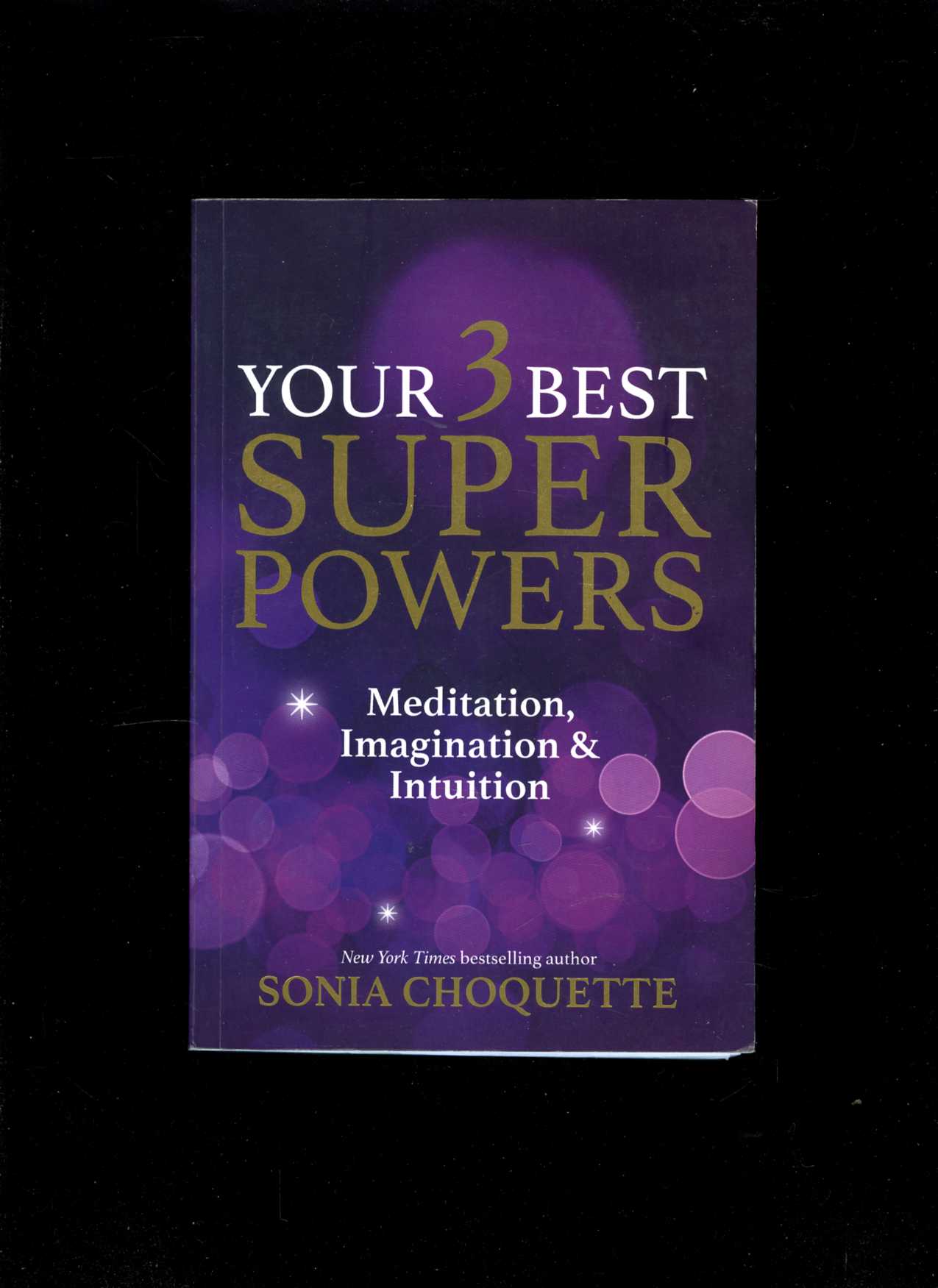 Your 3 Best Super Powers (Sonia Choquette)