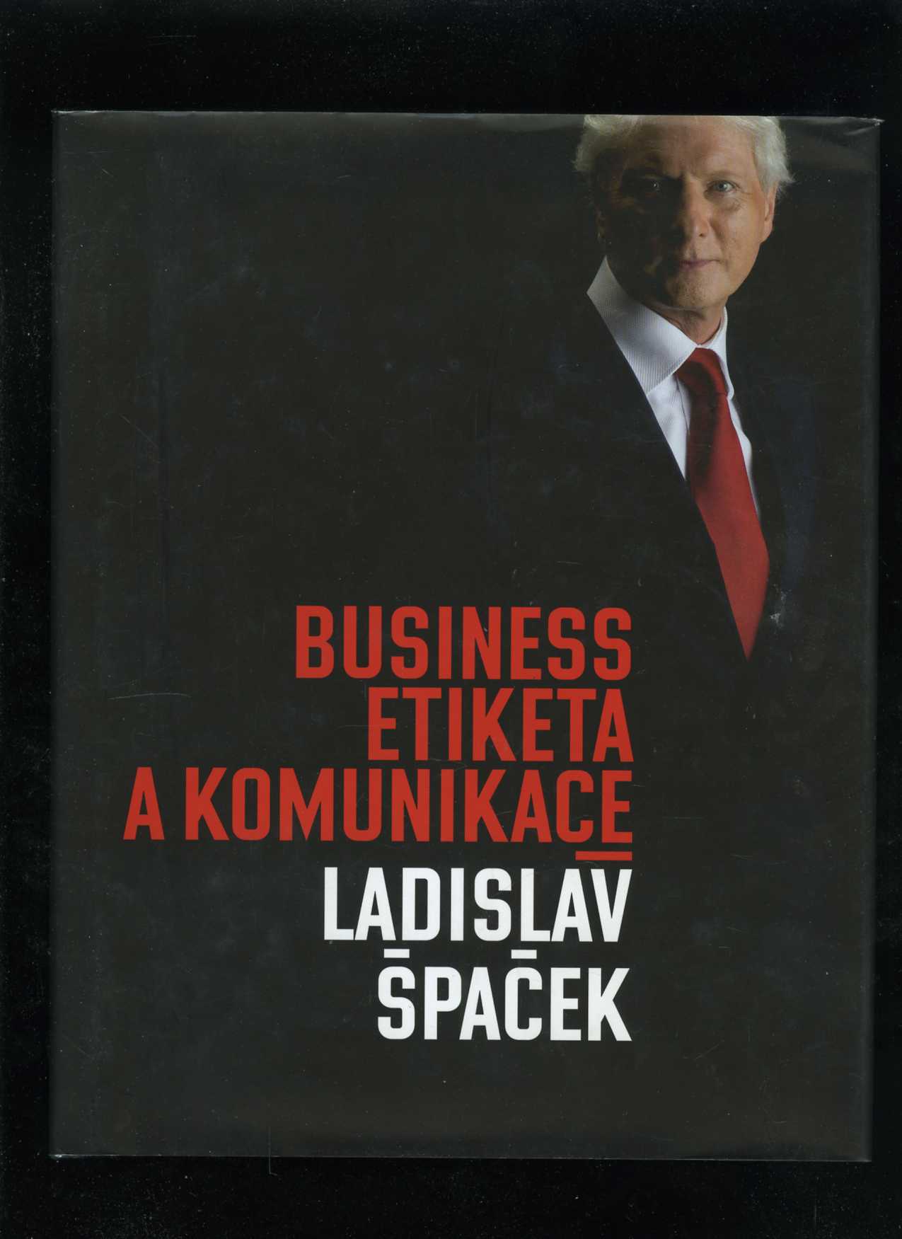Business etiketa a komunikace (Ladislav Špaček)