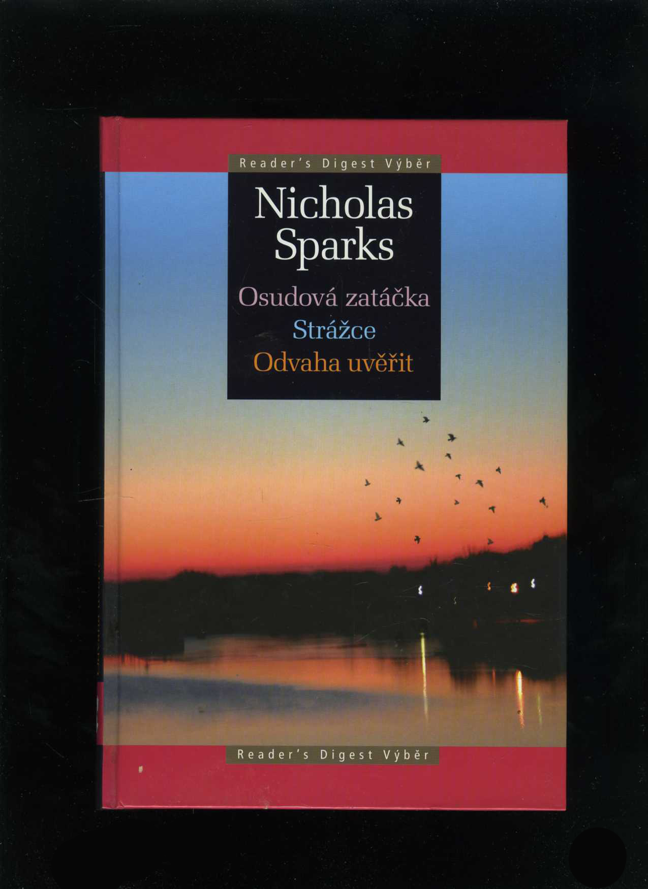 Osudová zatáčka / Strážce / Odvaha uvěřit (Nicholas Sparks)