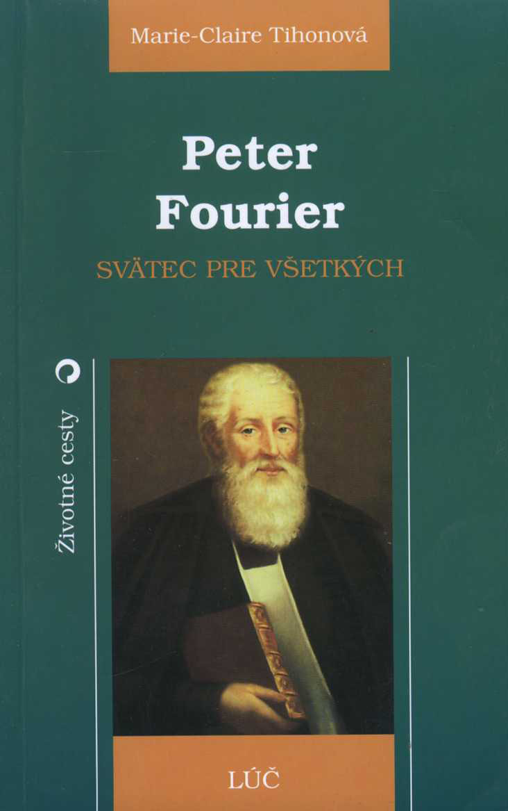 Peter Fourier – svätec pre všetkých (Marie-Claire Tihonová)