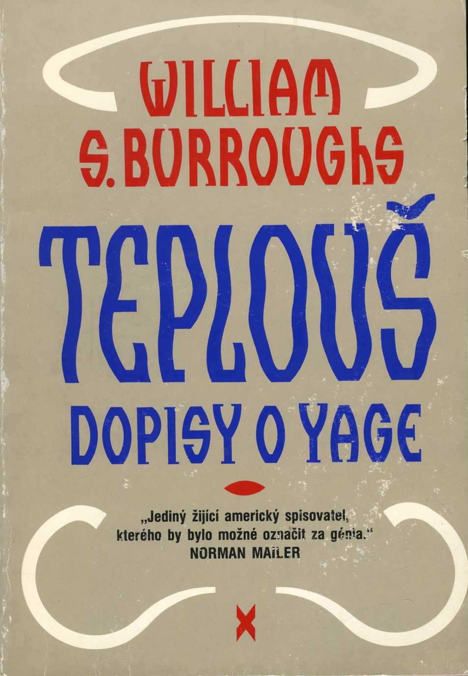Teplouš / Dopisy o Yage (William Seward Burroughs)