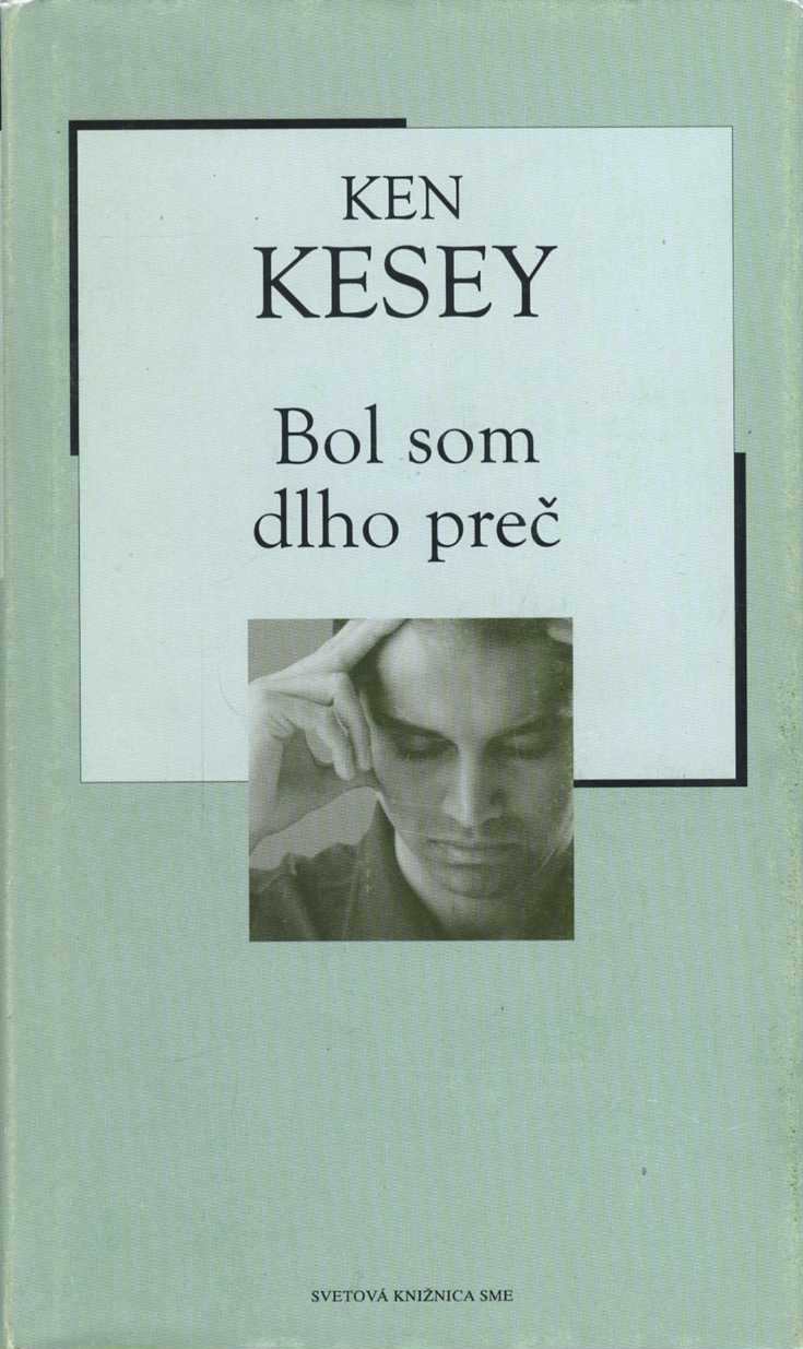 Bol som dlho preč (Ken Kesey)