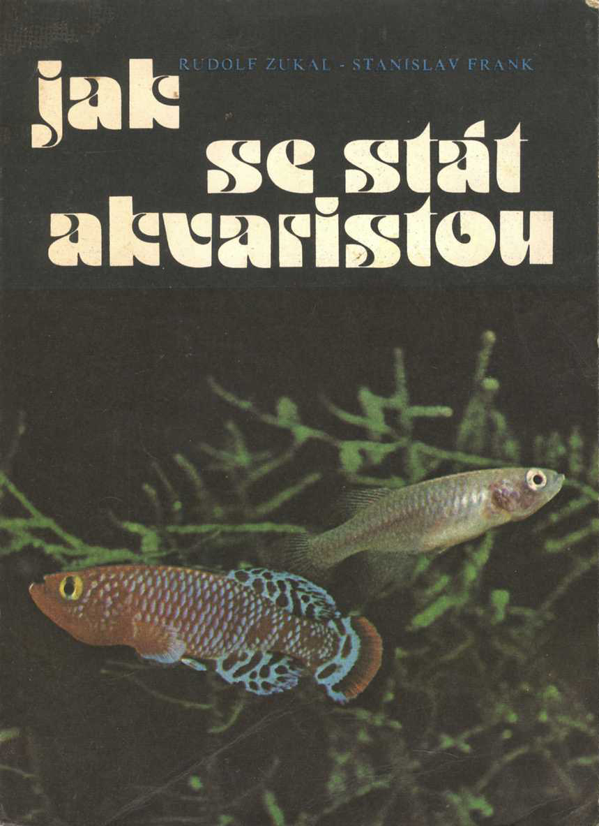 Jak se stát akvaristou (Rudolf Zukal, Stanislav Frank)
