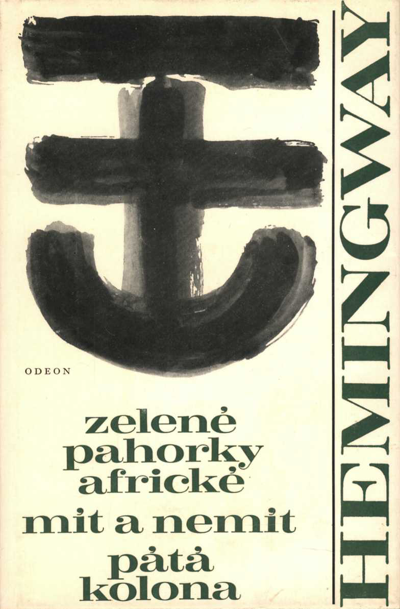 Zelené pahorky africké / Mít a nemít / Pátá kolona (Ernest Hemingway)