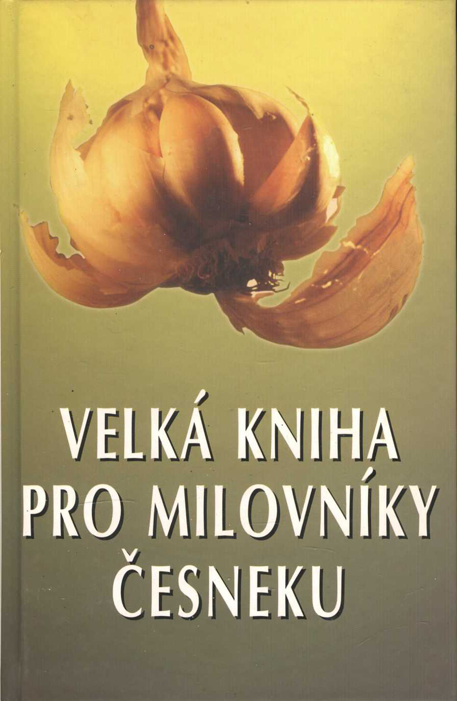 Velká kniha pro milovníky česneku