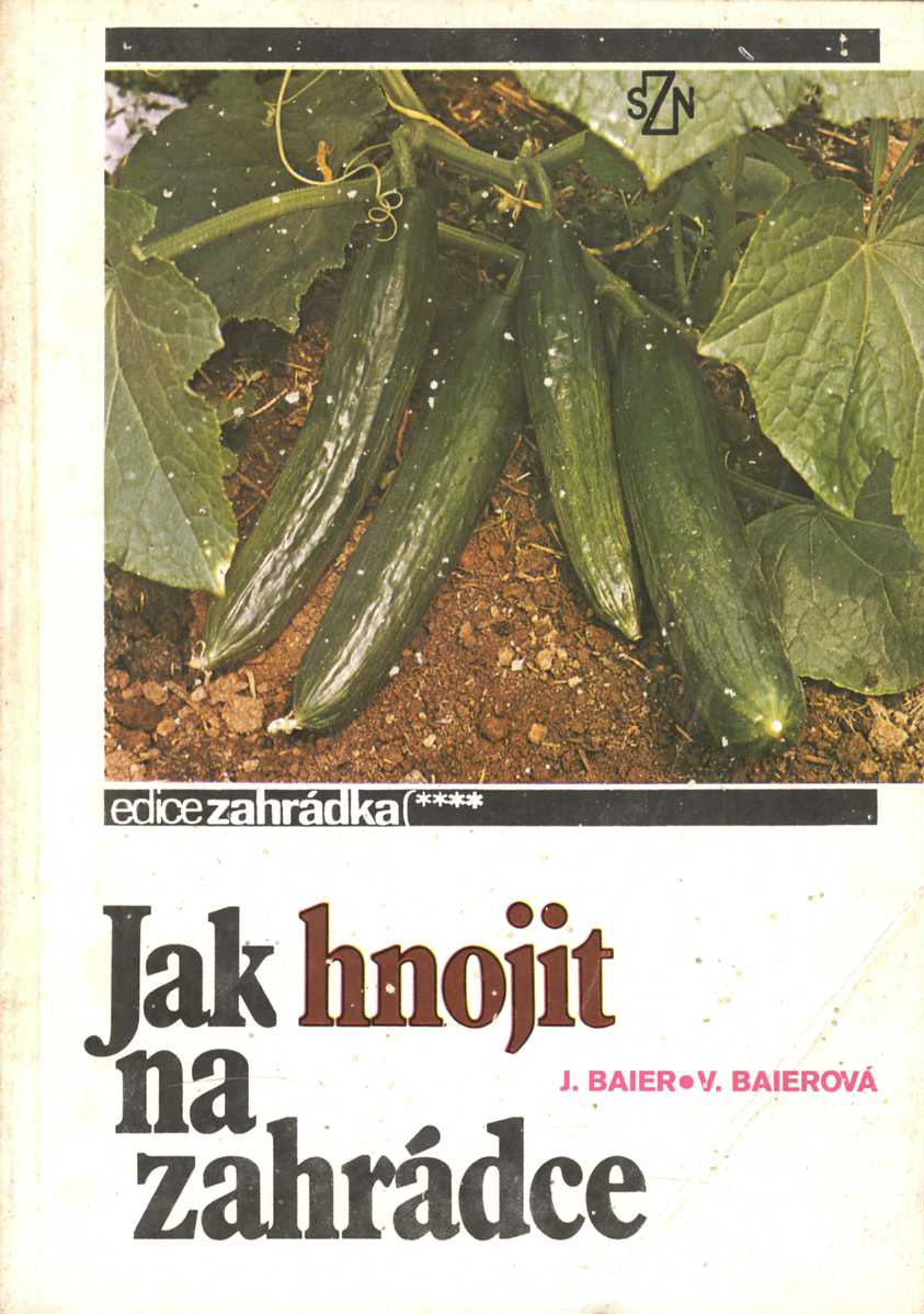 Jak hnojit na zahrádce (Jan Baier, Věra Baierová)