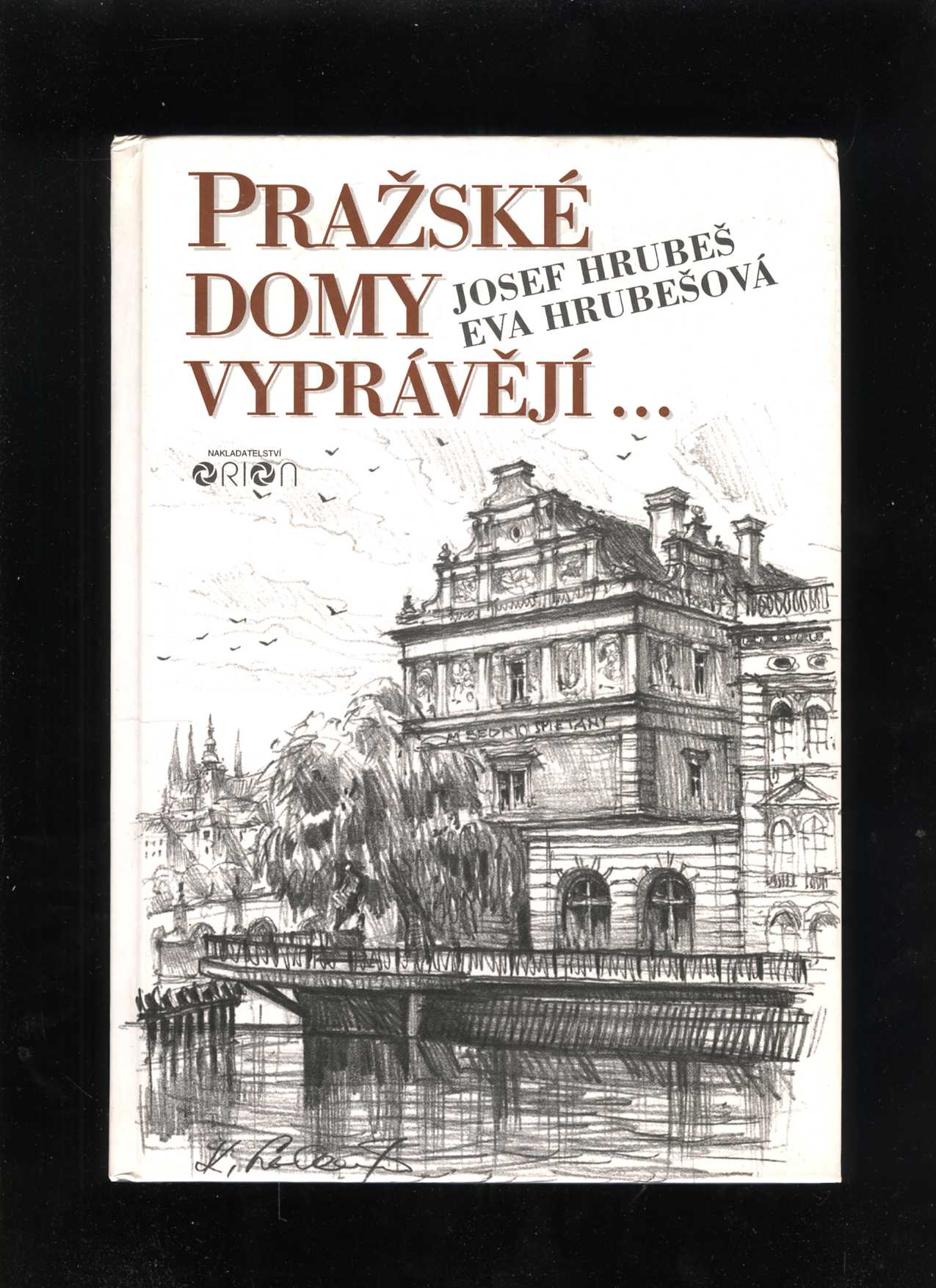 Pražské domy vyprávějí... (Josef Hrubeš, Eva Hrubešová)