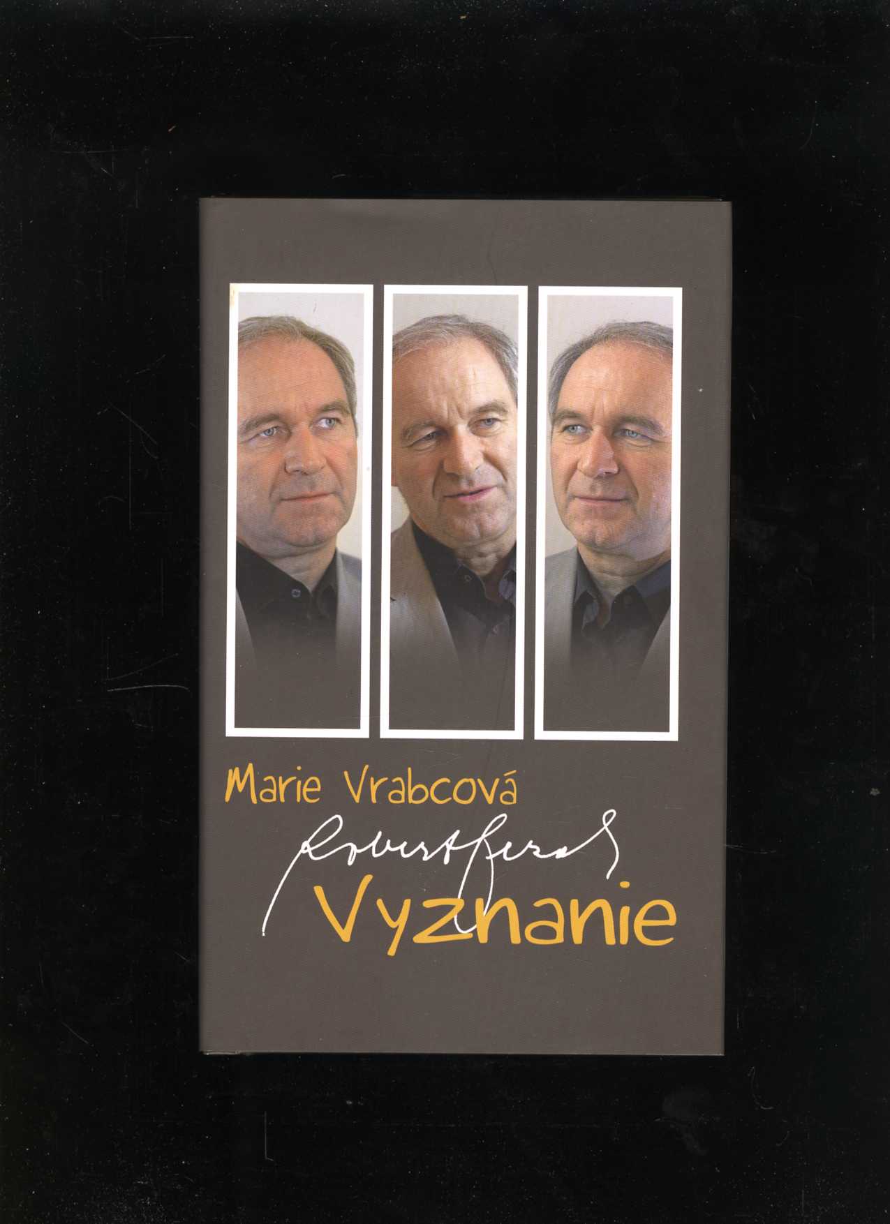 Róbert Bezák: Vyznanie (Marie Vrabcová)