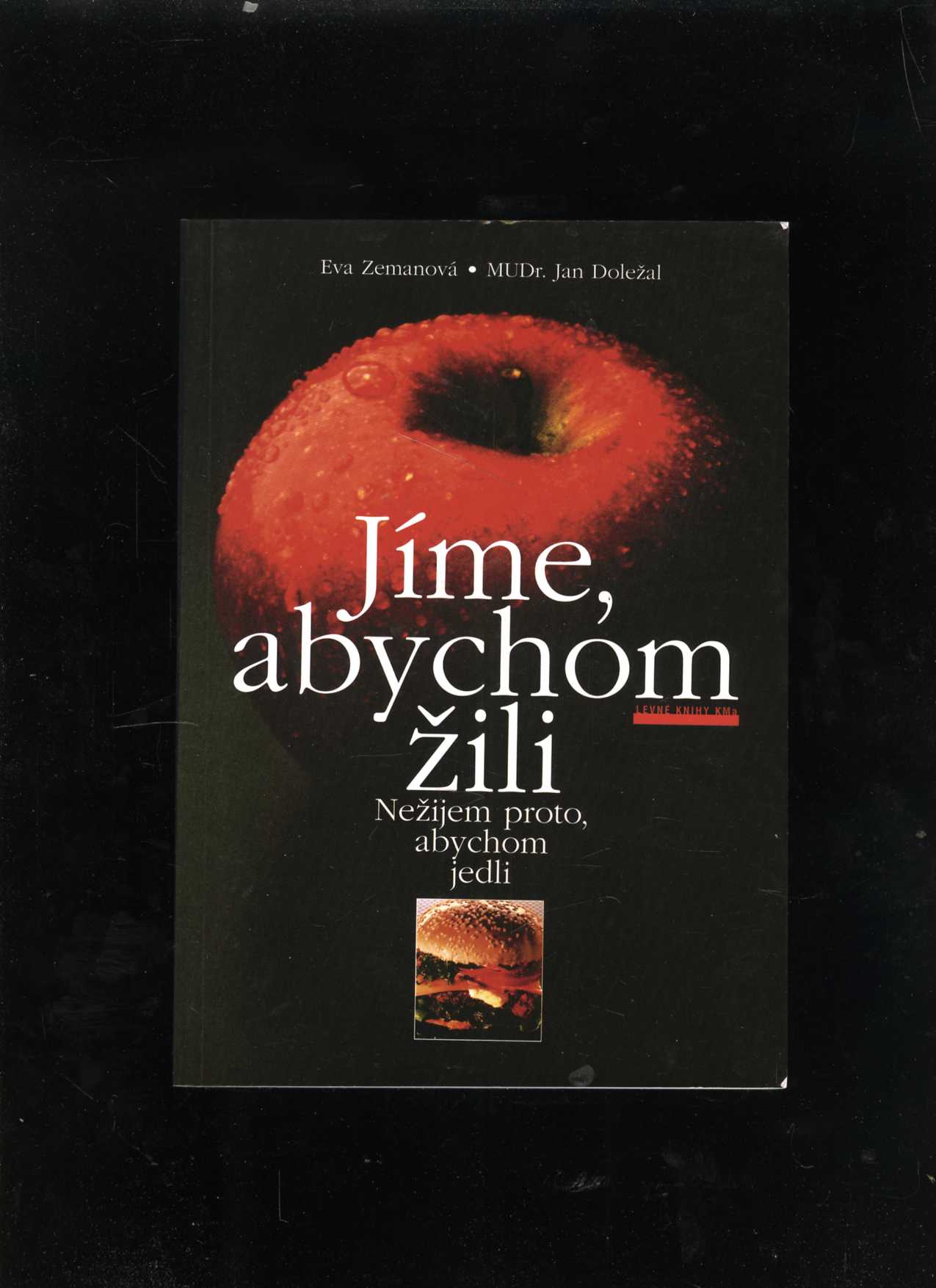 Jíme, abychom žili. Nežijem proto, abychom jedli (Eva Zemanová, Jan Doležal)