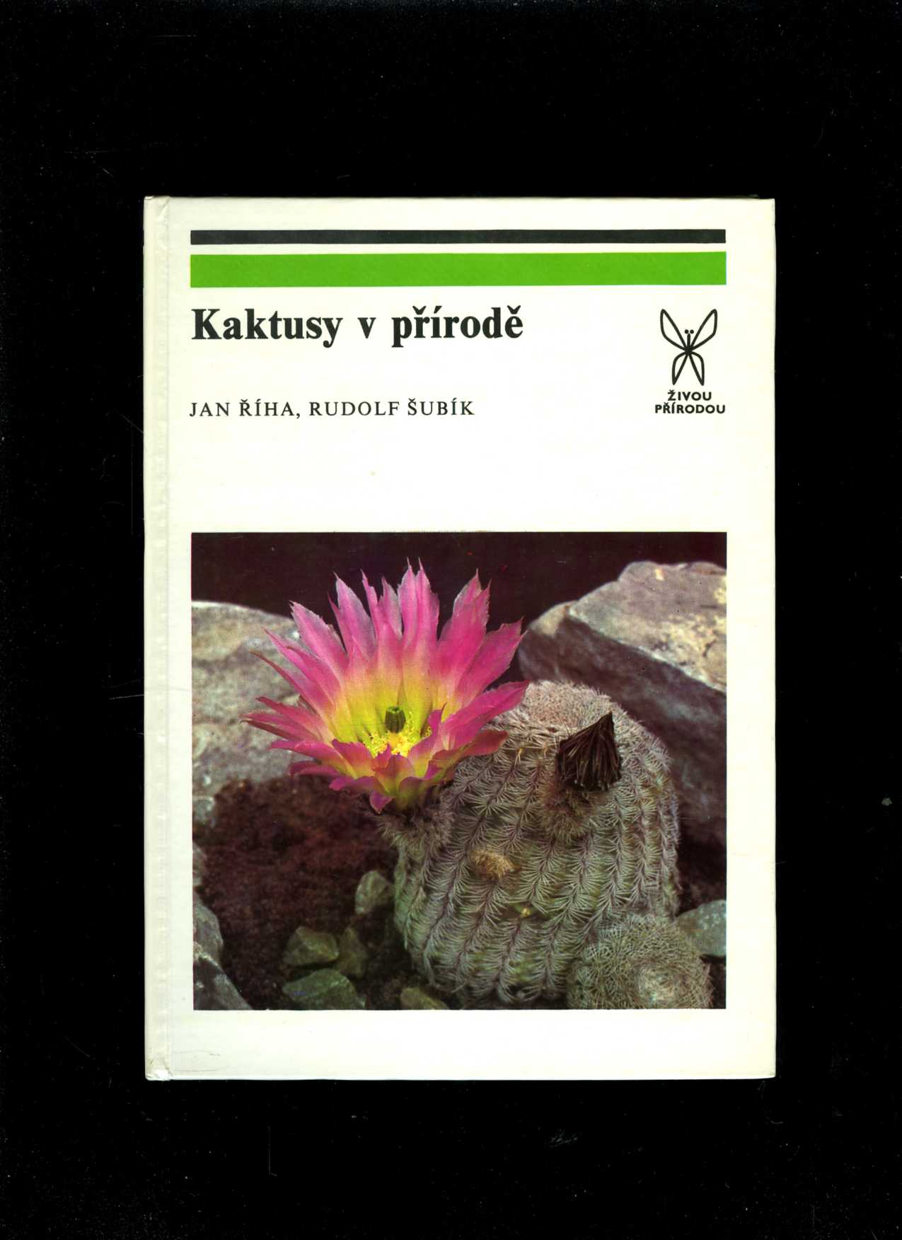 Kaktusy v přírodě (Rudolf Šubík, Jan Říha)