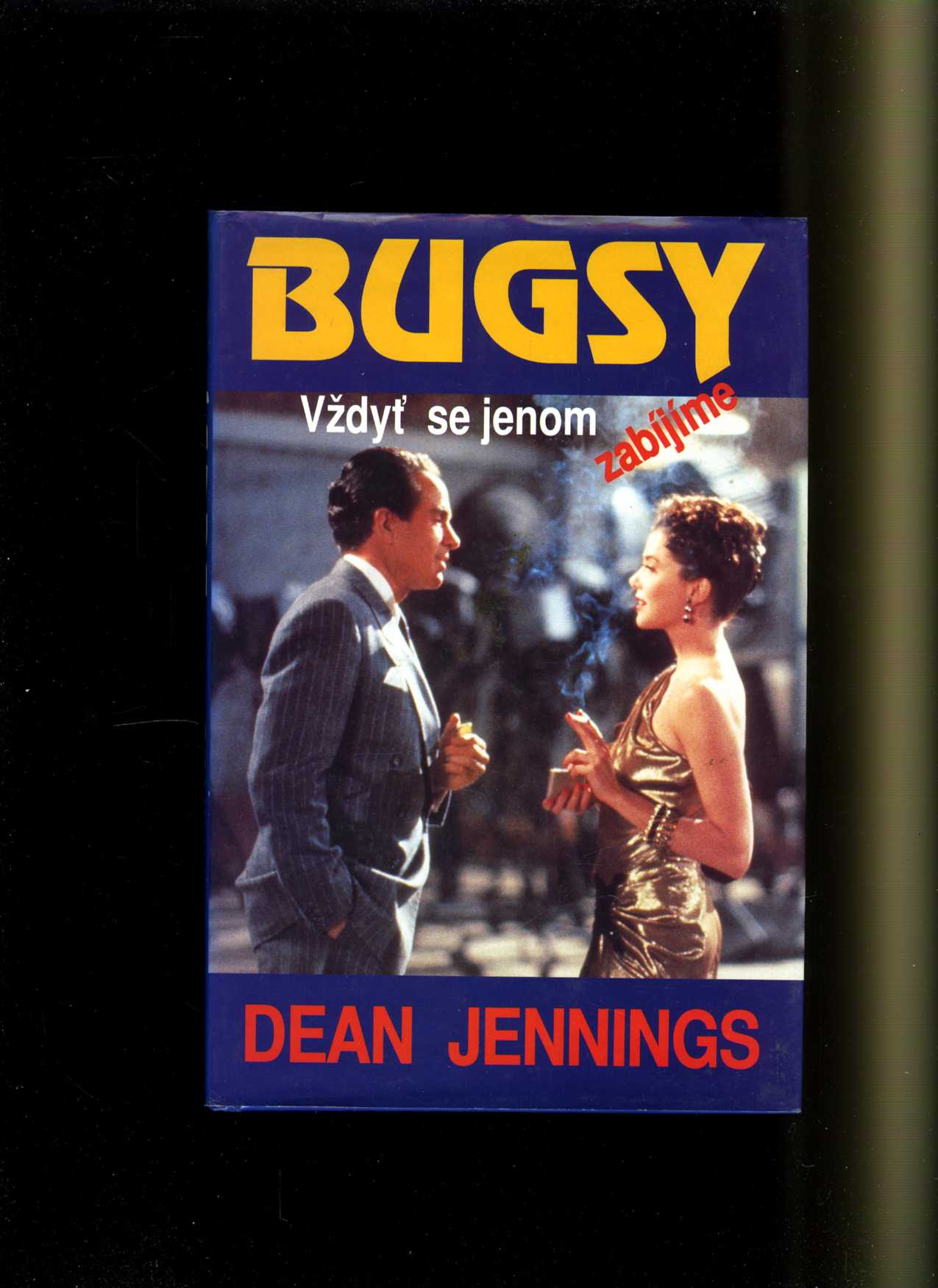 Bugsy - Vždyť se jenom zabíjíme (Dean Jennings)