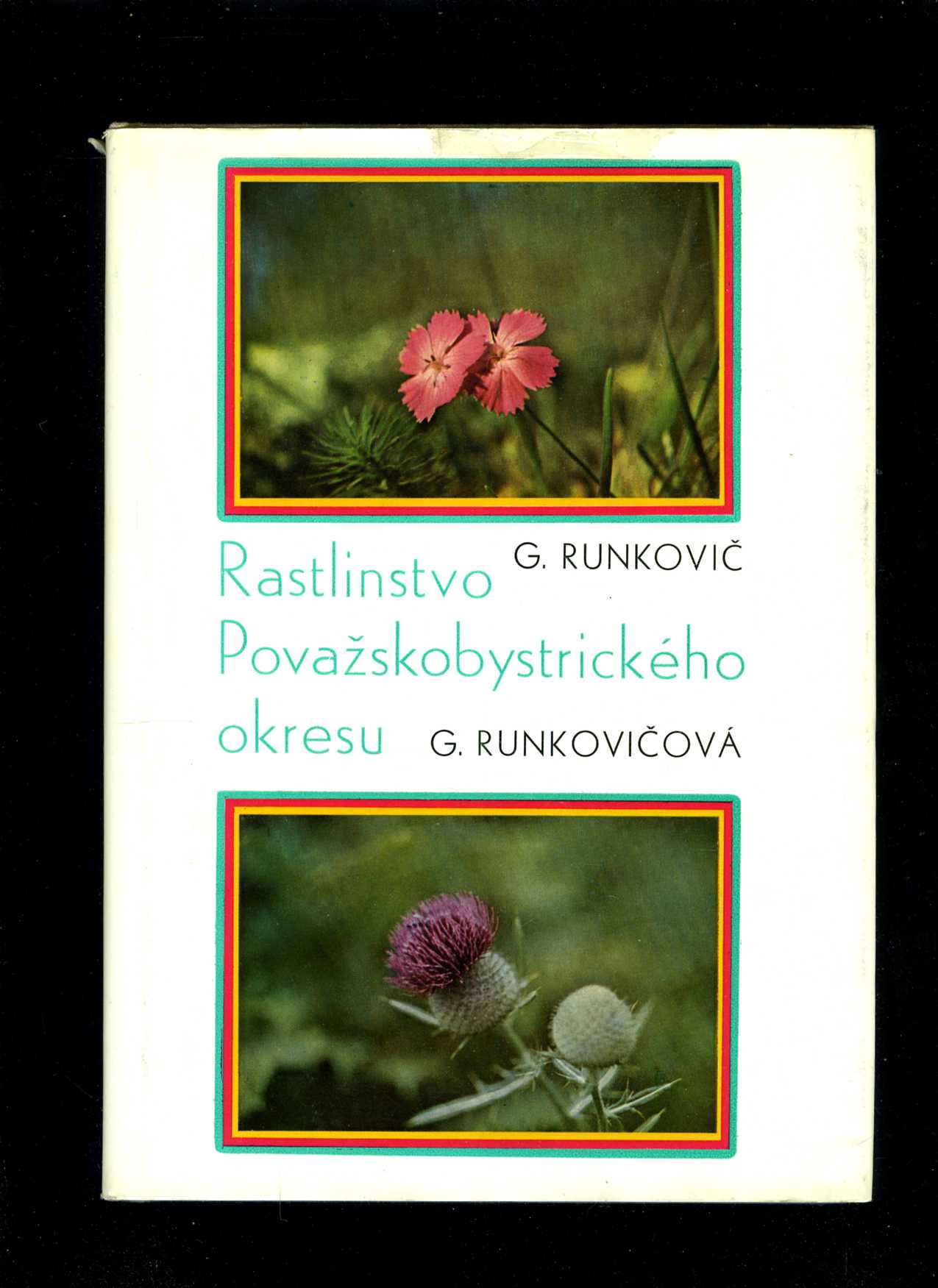 Rastlinstvo Považskobystrického okresu (G.Runkovič, G.Runkovičová)