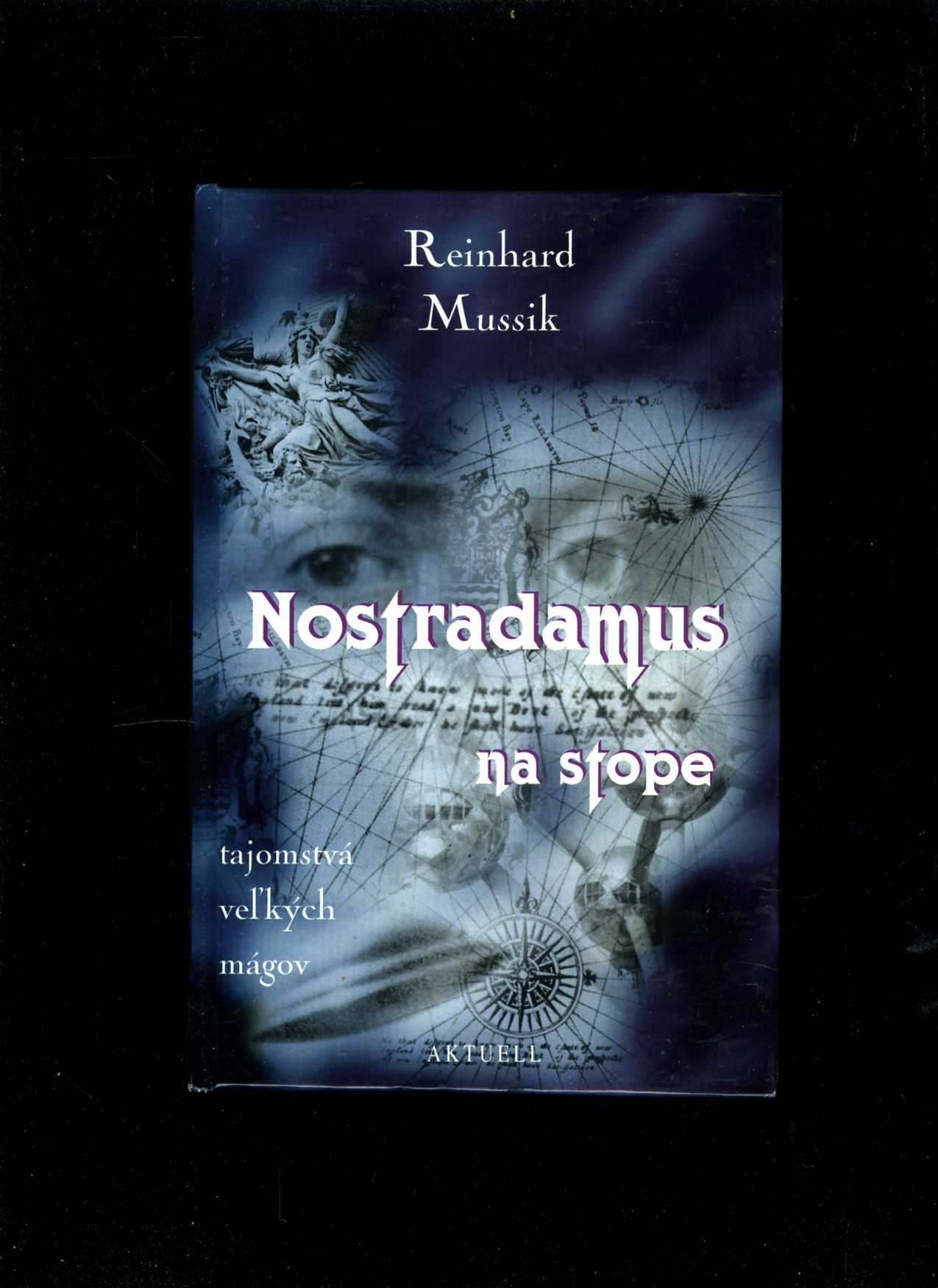 Nostradamus na stope (Reinhard Mussik)