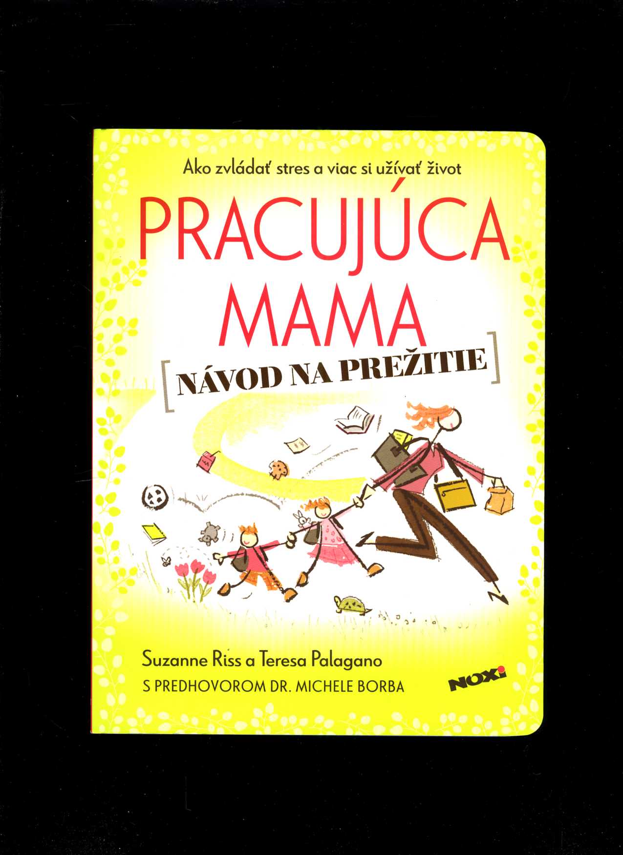 Pracujúca mama - Návod na prežitie (Suzanne Riss, Teresa Palagan)