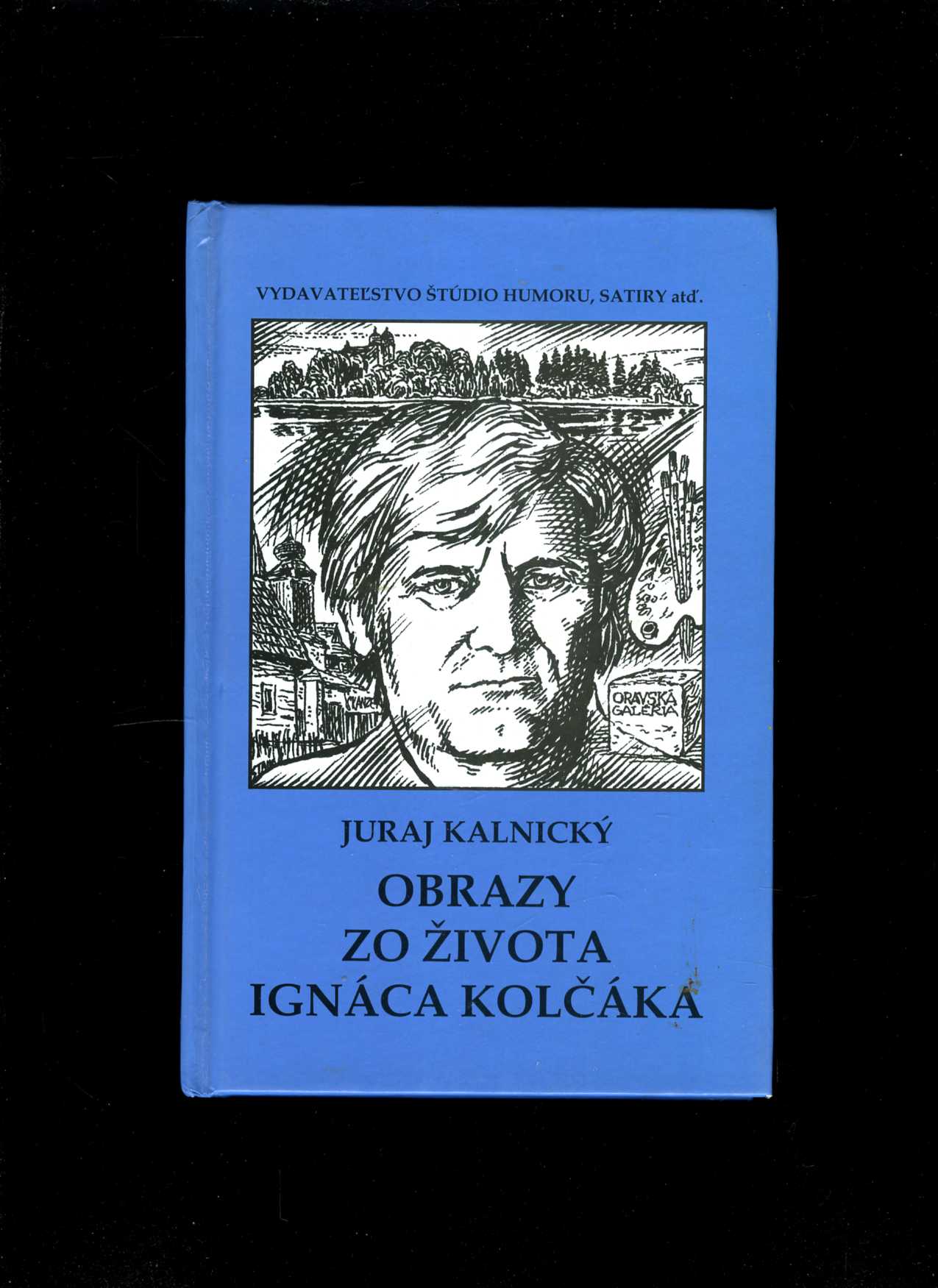Obrazy zo života Ignáca Kolčáka (Juraj Kalnický)