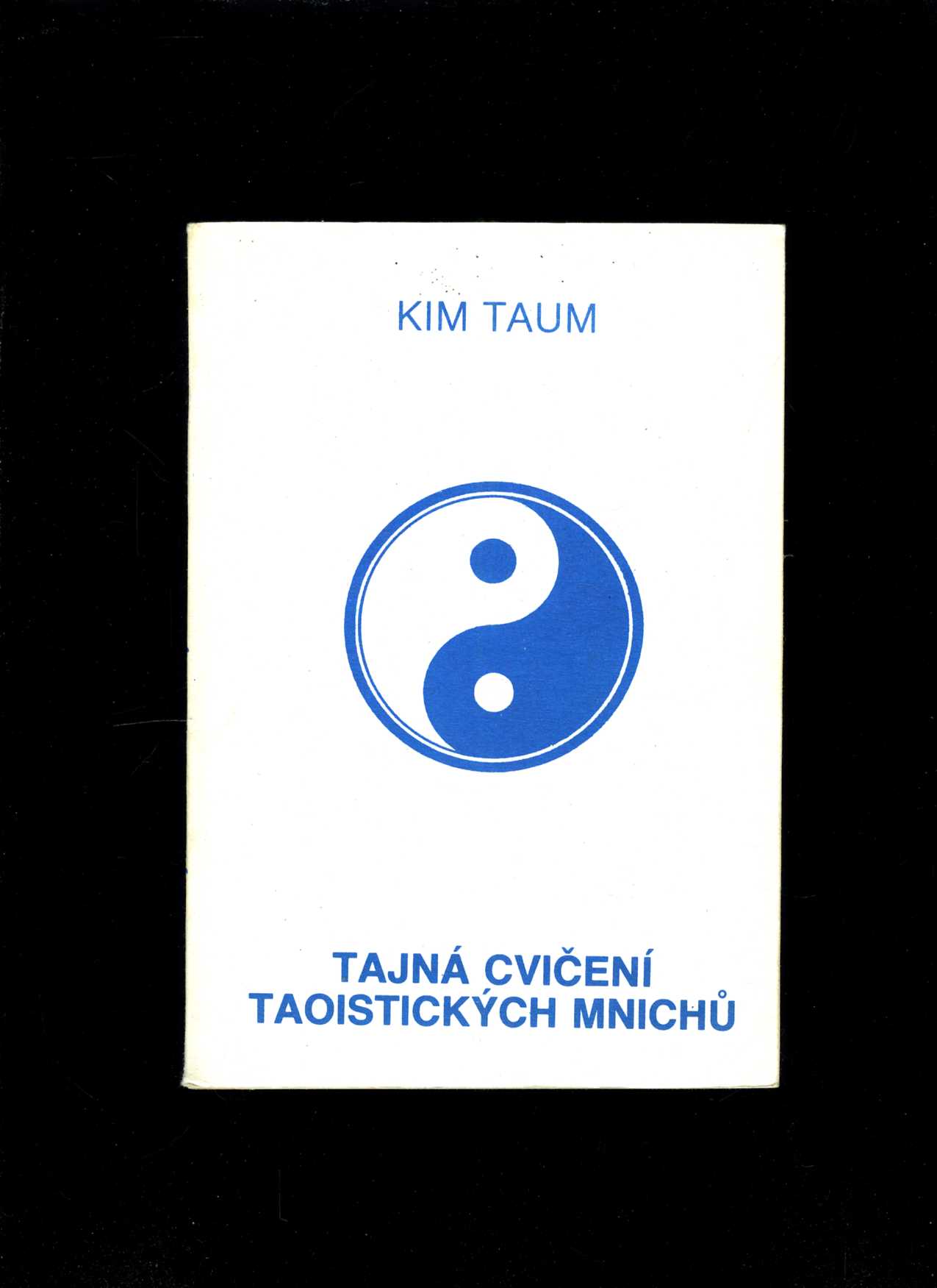 Tajná cvičení taoistických mnichů (Kim Taum)