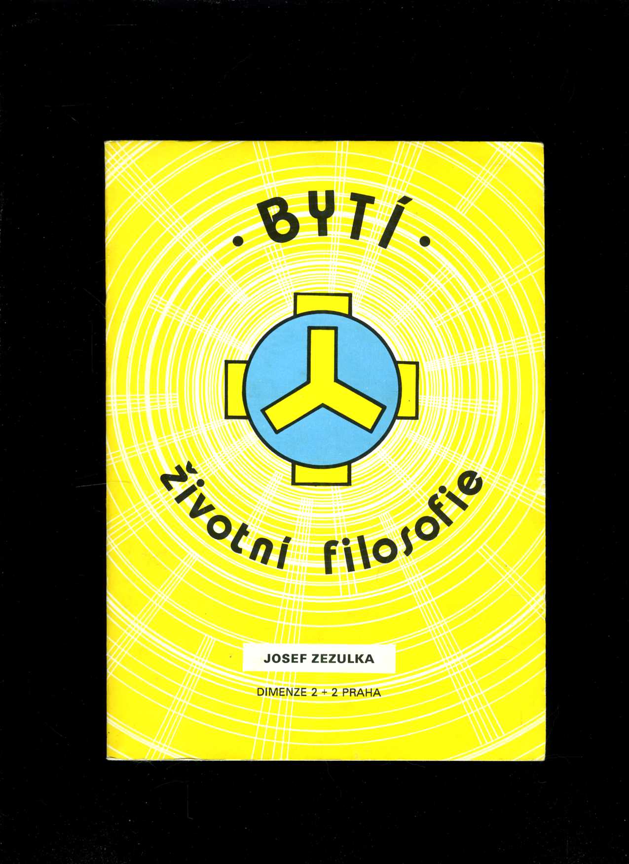 BYTÍ - životní filosofie (Josef Zezulka)