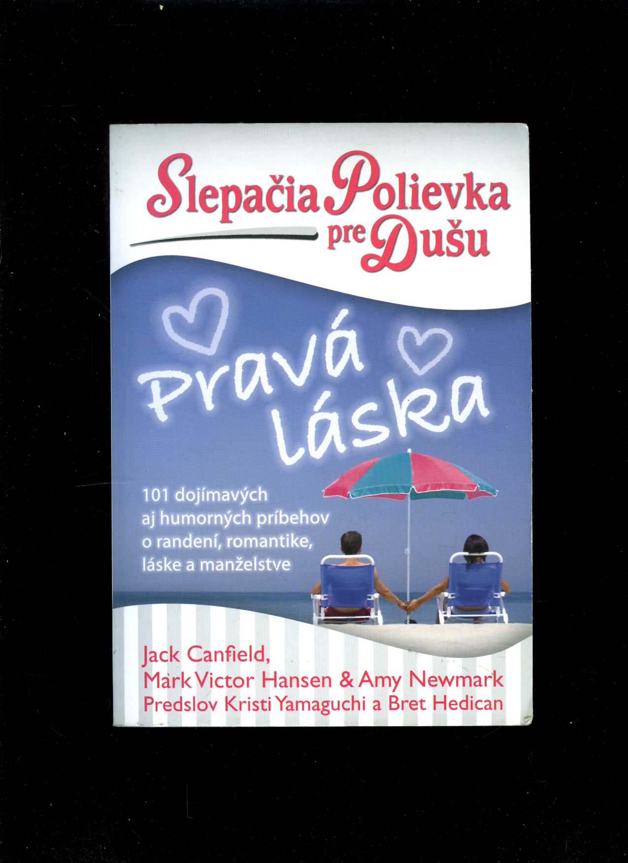 Slepačia polievka pre dušu: Pravá láska (Jack Canfield)