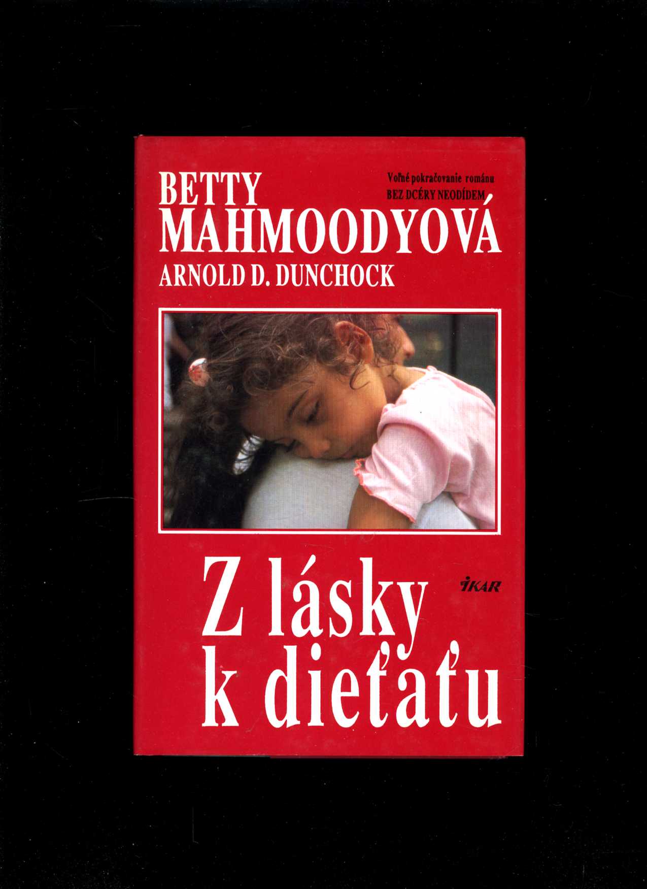 Z lásky k dieťaťu (Betty Mahmoody)