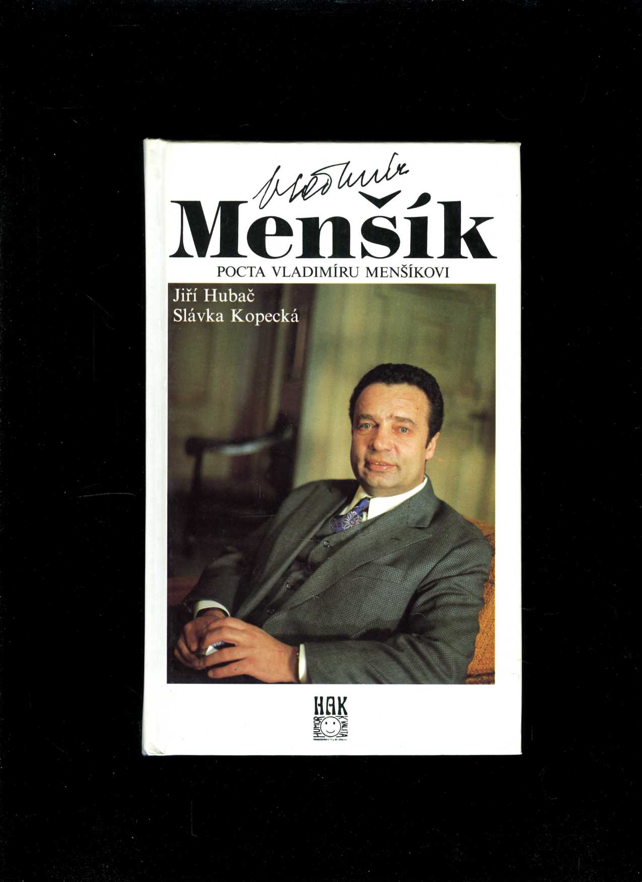 Vladimír Menšík (Slávka Kopecká, Jiří Hubač)