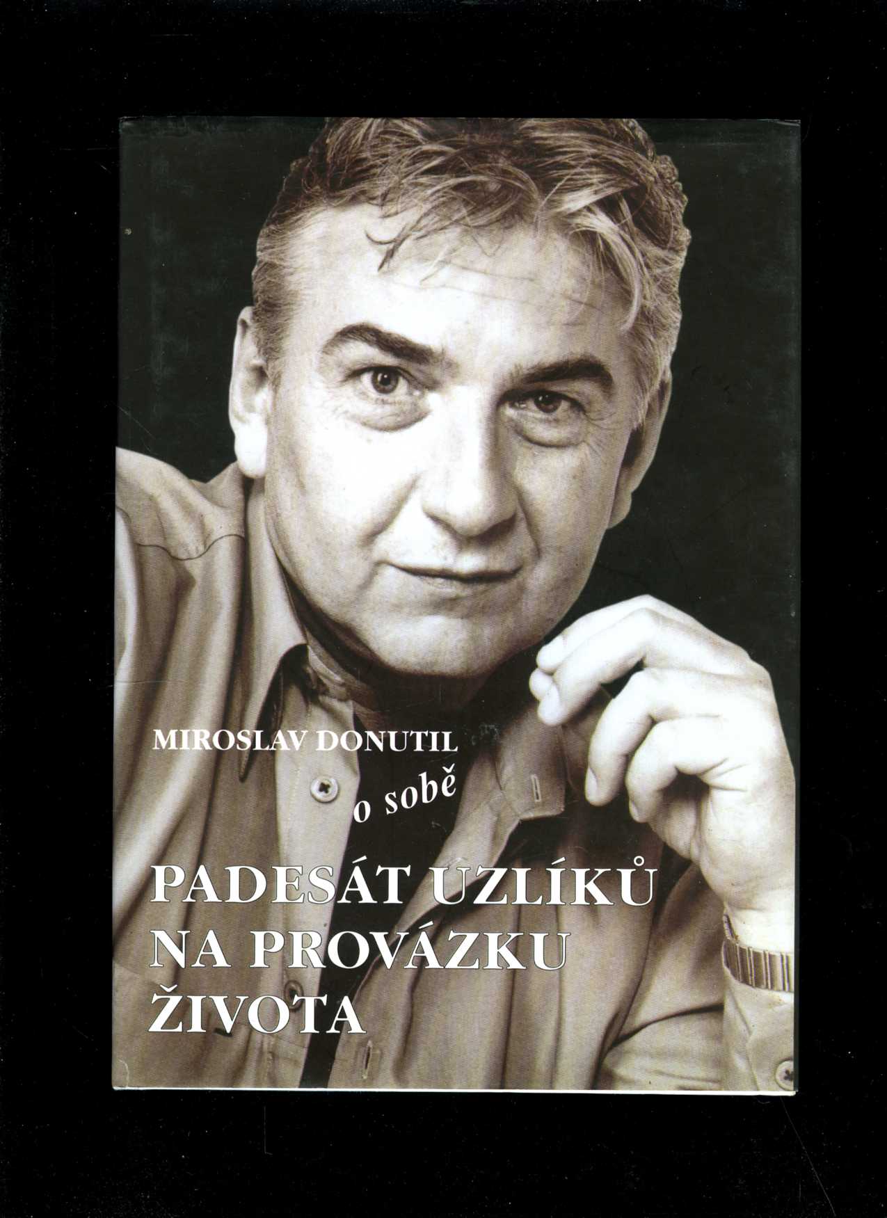 Padesát uzlíků na provázku života (Miroslav Donutil)