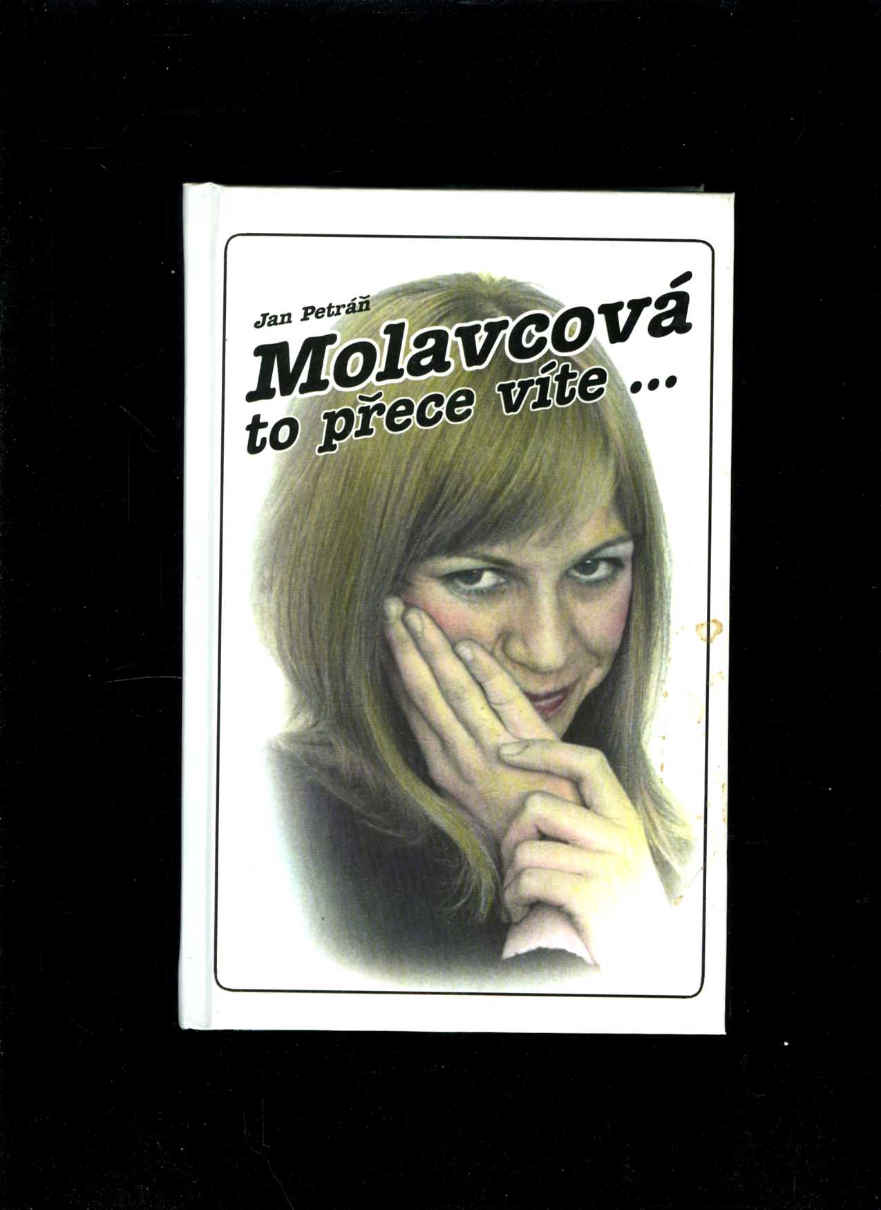 Molavcová, to přece víte... (Jan Kolár, Jan Petráň)